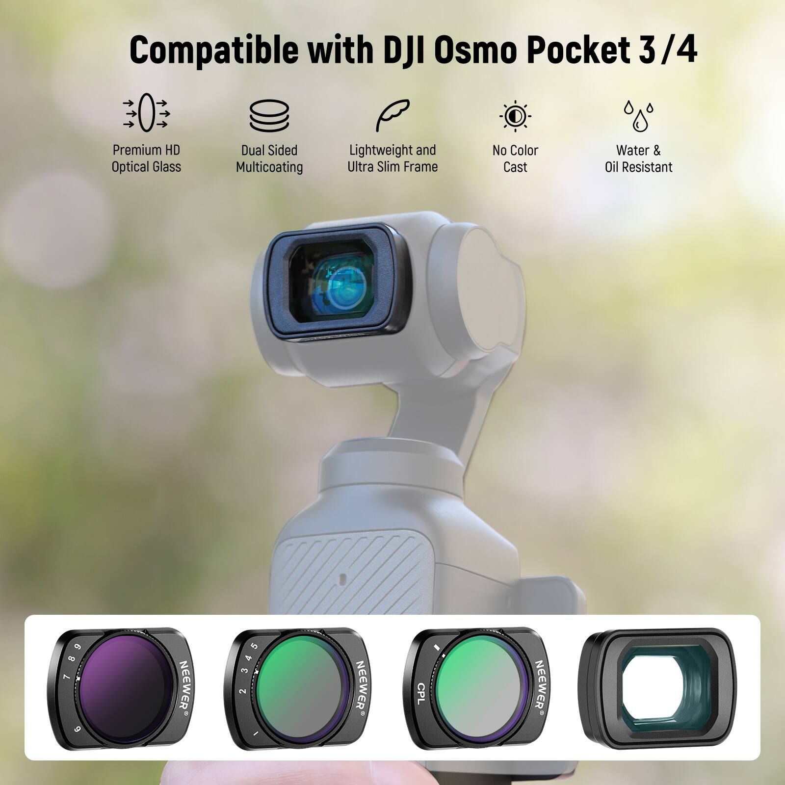 Compatible with DJI Osmo Pocket 3/4

- Premium HD Optical Glass
- Dual Sided Multicoating
- Lightweight and Ultra Slim Frame
- No Color Cast
- Water & Oil Resistant

NEEWER CPL

7 8 9  
6 5 4  
3 2 1