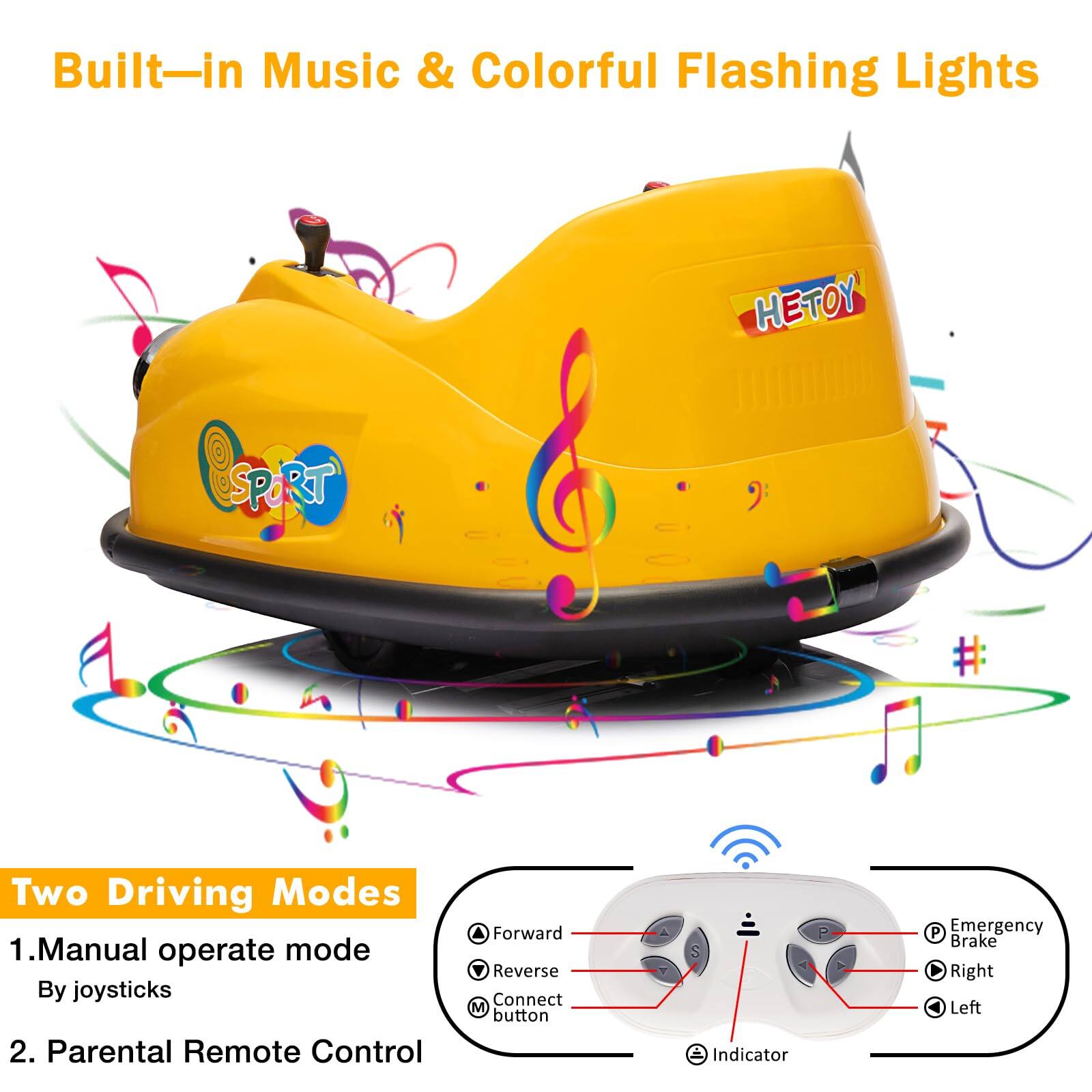 Built-in Music & Colorful Flashing Lights

Two Driving Modes

1. Manual operate mode
   By joysticks

2. Parental Remote Control

Forward
Reverse
Connect
Indicator
Emergency Brake
Right
Left