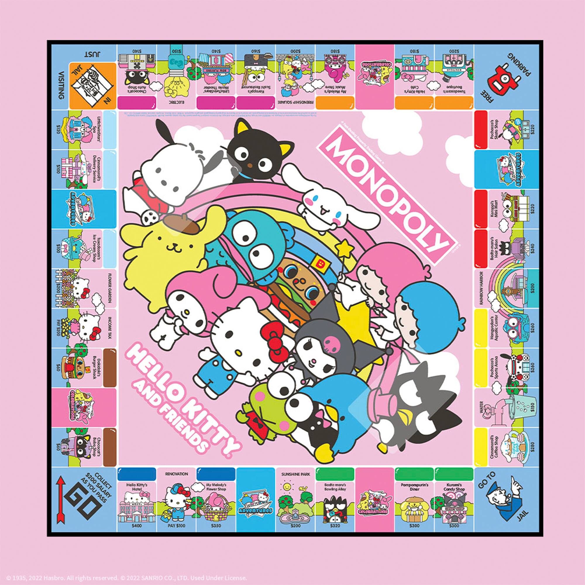 ONIS 00s ORIS vS aoes cRS DRS es JUST O5O GROL nCUP PARKING JAIL SILELD VISITING - EUN    e Aeoraa aars  iote - - - Vea - n -n FREE IN  n - -NE 1119  UTAEANY I I 52 I  o ! ! SI ADTESTUSSS I I MONOPOLY I Ma Hae a I I 1-1+800-- S200 I RAINBOW INCOME Hanguedon's  I E E Mas DAISAN HELLO Inutanzars  AND I $150 LEIMANI FRIENDS KITTY  Cofbe 1  INNANN SUITE - AS $200 COLLECT GO mats m - mastn Sod manns Pompompure's F YOU SALARY - - - Sowdrg - - Cardy - GO PASS  ASVERTURES CRGATN JAIL 1400 TWT nora Sata 1200 1m9 1300 D0 1935, 2022 Hasbro. All rights reserved  2022 SANRIO CO., LTD Used Under License