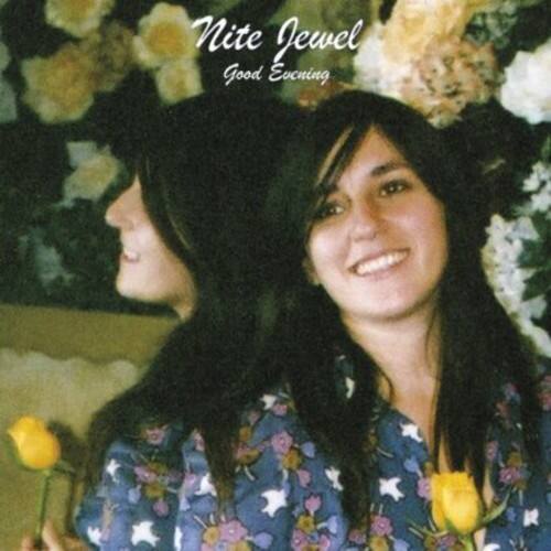 Nite Jewel - Good Evening   - COMPACT DISCS [CD] price history on PriceWatchPro