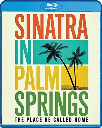 Front. Sinatra in Palm Springs: The Place He Called Home - BLU-RAY.