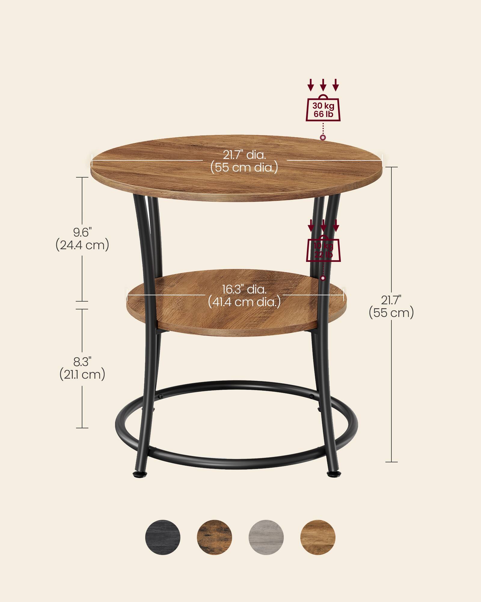 30 kg / 66 lb  
9.6" (24.4 cm)  
21.7" dia. (55 cm dia.)  

10 kg / 22 lb  
8.3" (21.1 cm)  
16.3" dia. (41.4 cm dia.)  

21.7" (55 cm)
