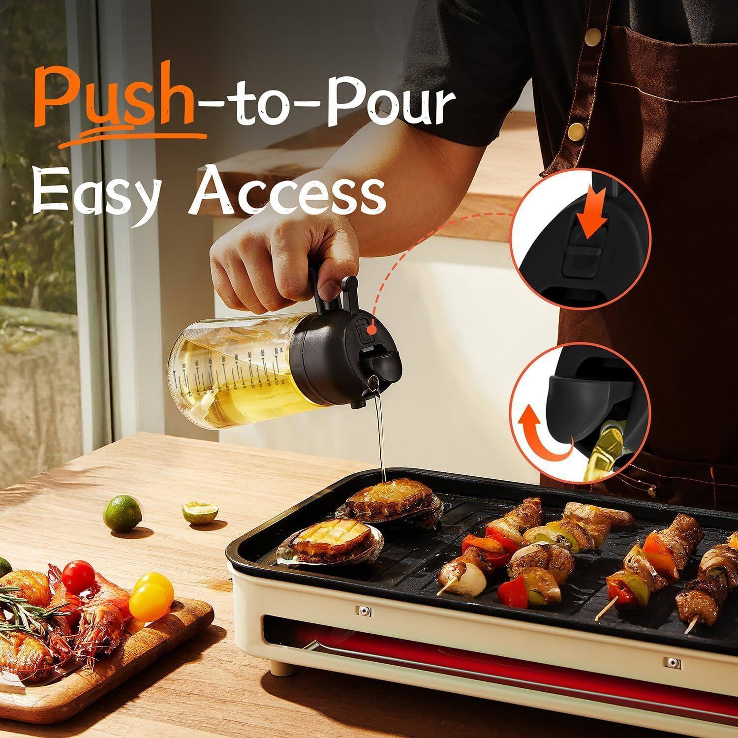 Push-to-Pour  
Easy Access