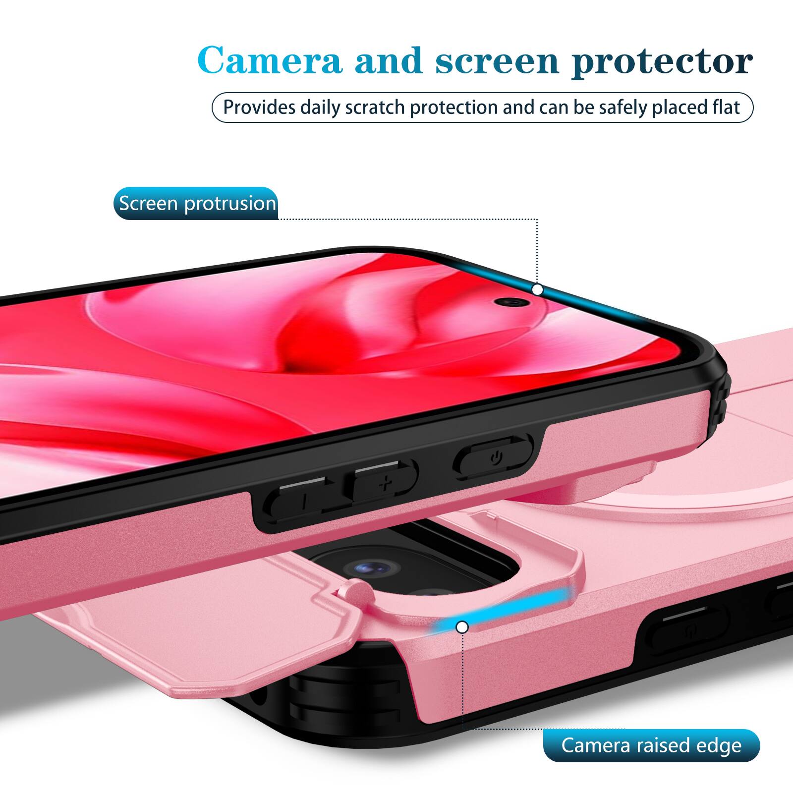 Camera and screen protector  
Provides daily scratch protection and can be safely placed flat  

Screen protrusion  
Camera raised edge