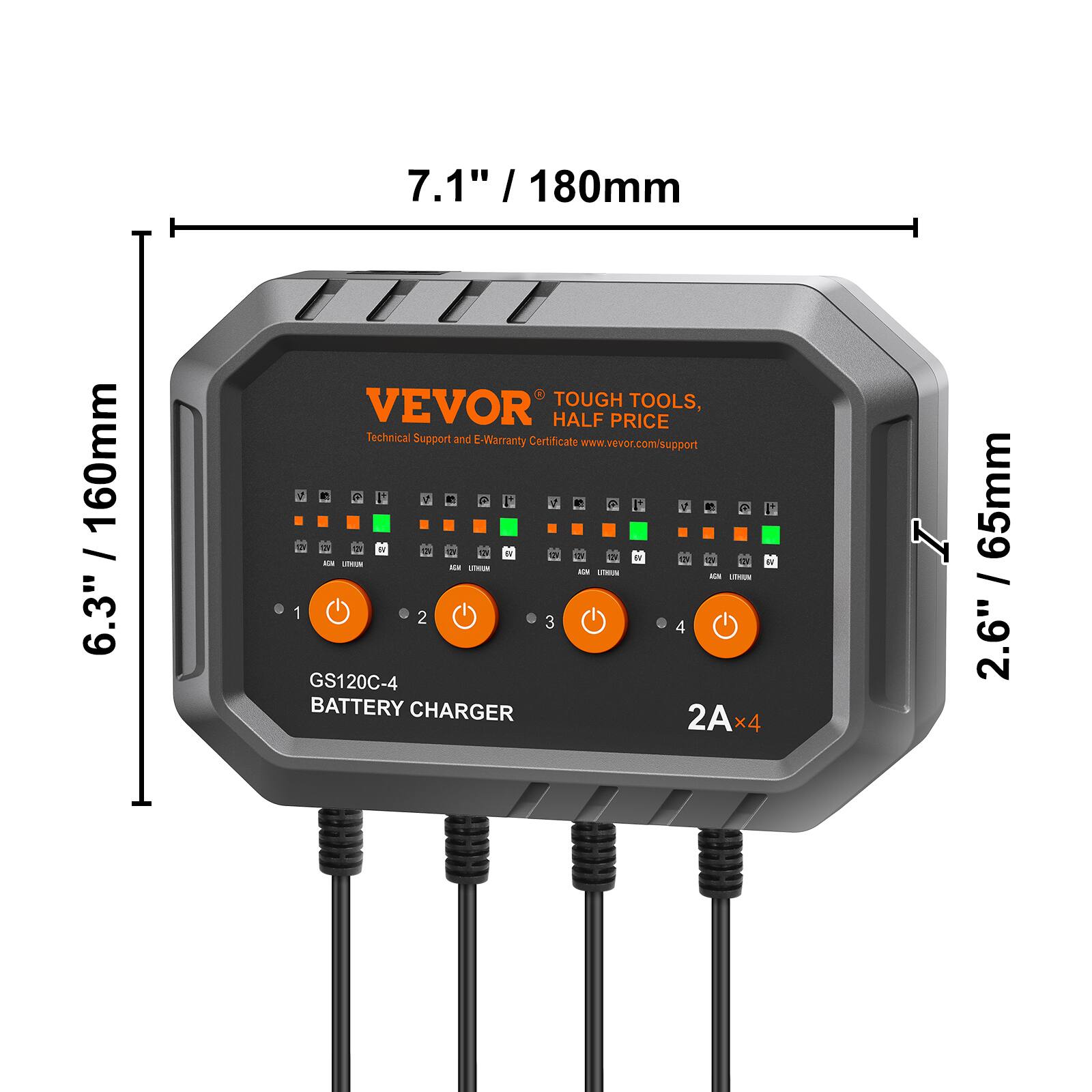 7.1" / 180mm  
6.3" / 160mm  
2.6" / 65mm  

VEVOR  
Technical Support and E-Warranty Certificate  
www.vevor.com/support  

TOUGH TOOLS, HALF PRICE  
Certificate: www.vevor.com/support  

GS120C-4  
BATTERY CHARGER  
2A x 4  

1 2 3 4