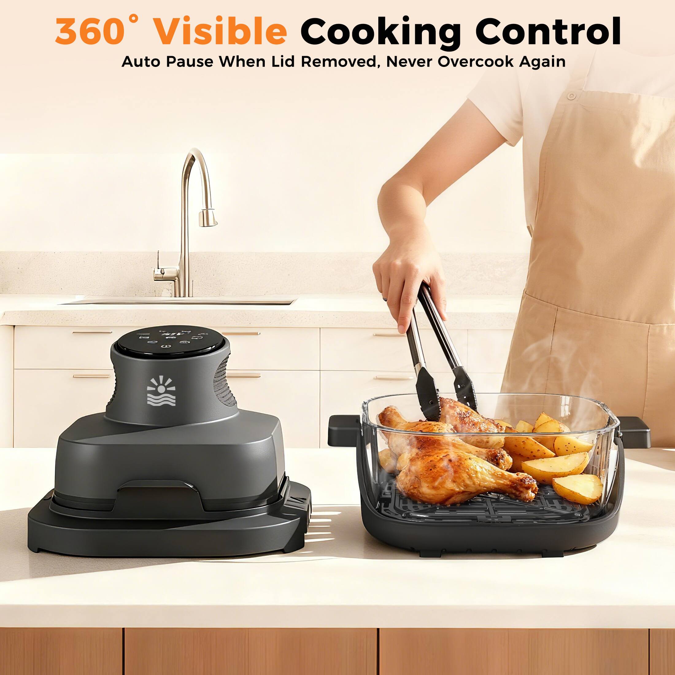 360° Visible Cooking Control  
Auto Pause When Lid Removed, Never Overcook Again