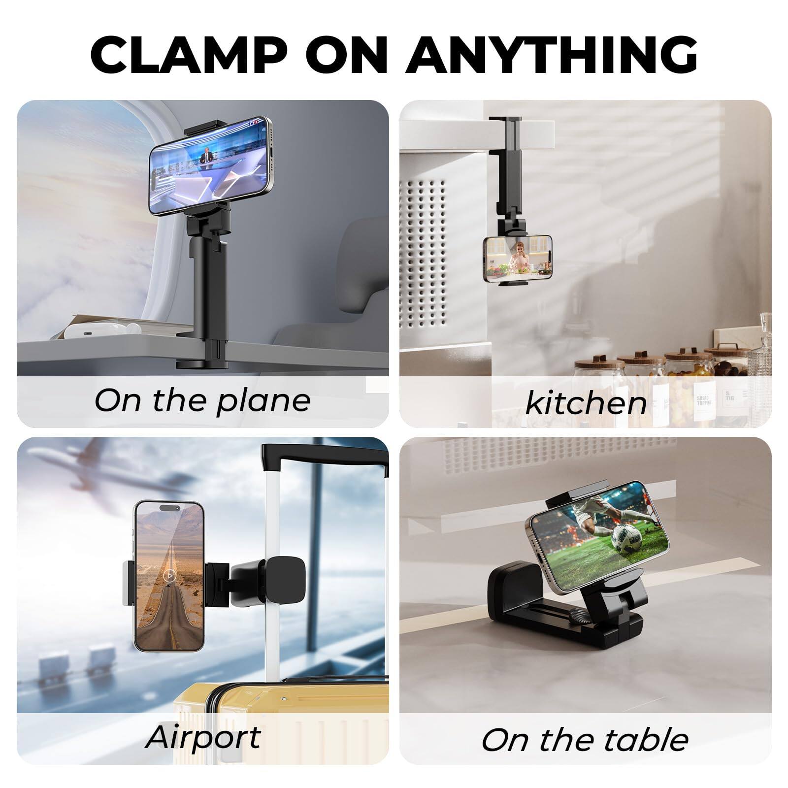 CLAMP ON ANYTHING

On the plane

kitchen

Airport

On the table