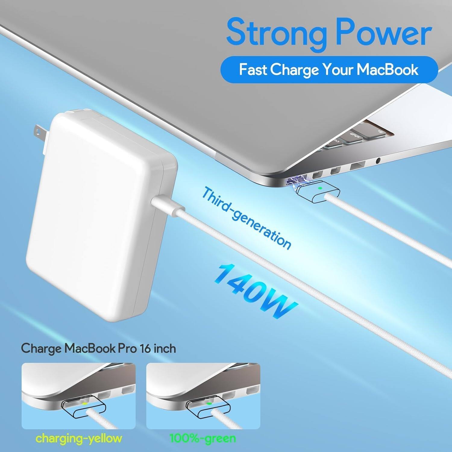 Strong Power  
Fast Charge Your MacBook  

Third-generation 140W  
Charge MacBook Pro 16 inch  

charging-yellow  
100%-green