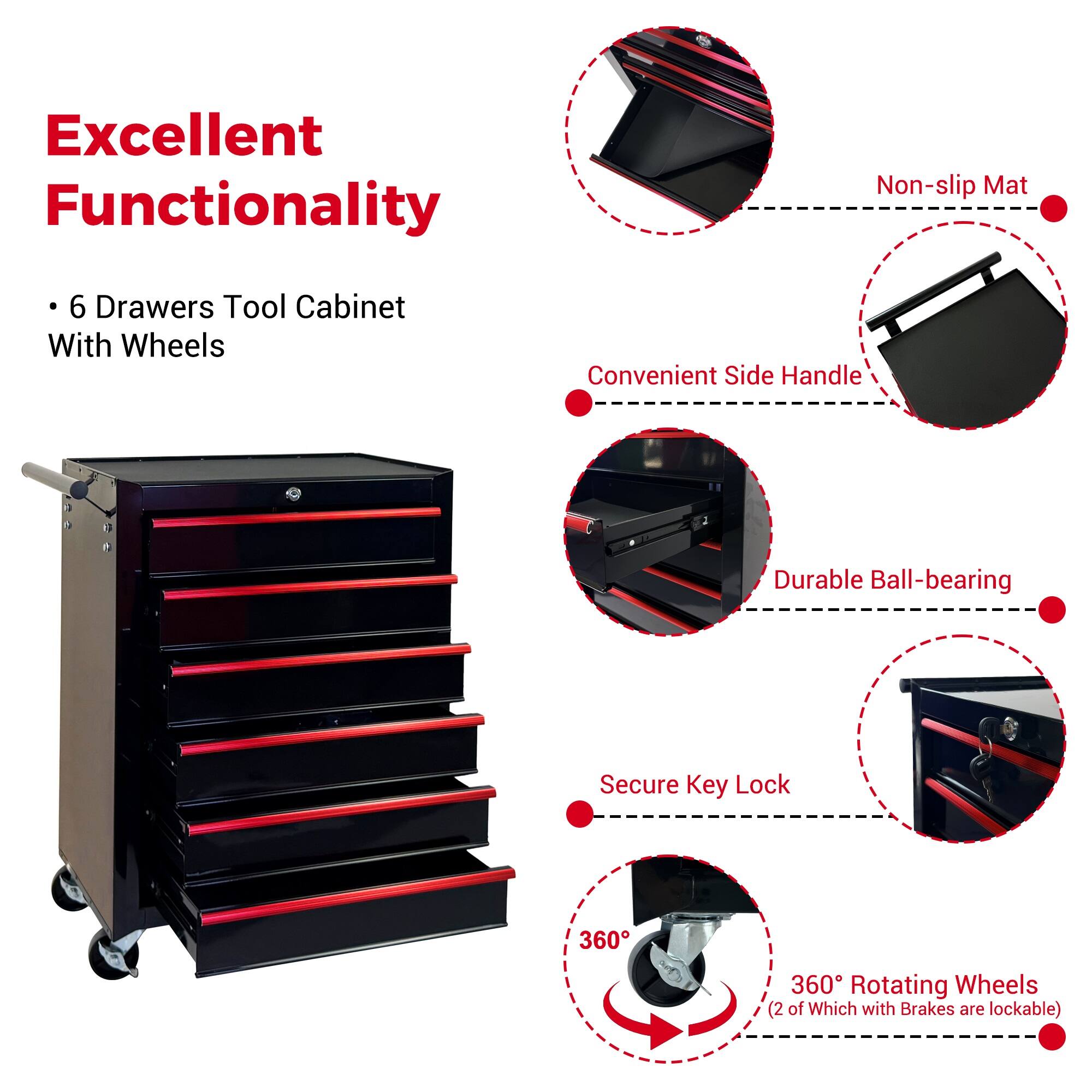Excellent Functionality  
6 Drawers Tool Cabinet With Wheels  
Convenient Side Handle  
Durable Ball-bearing  
Secure Key Lock  
360° Rotating Wheels (2 of Which with Brakes are lockable)
