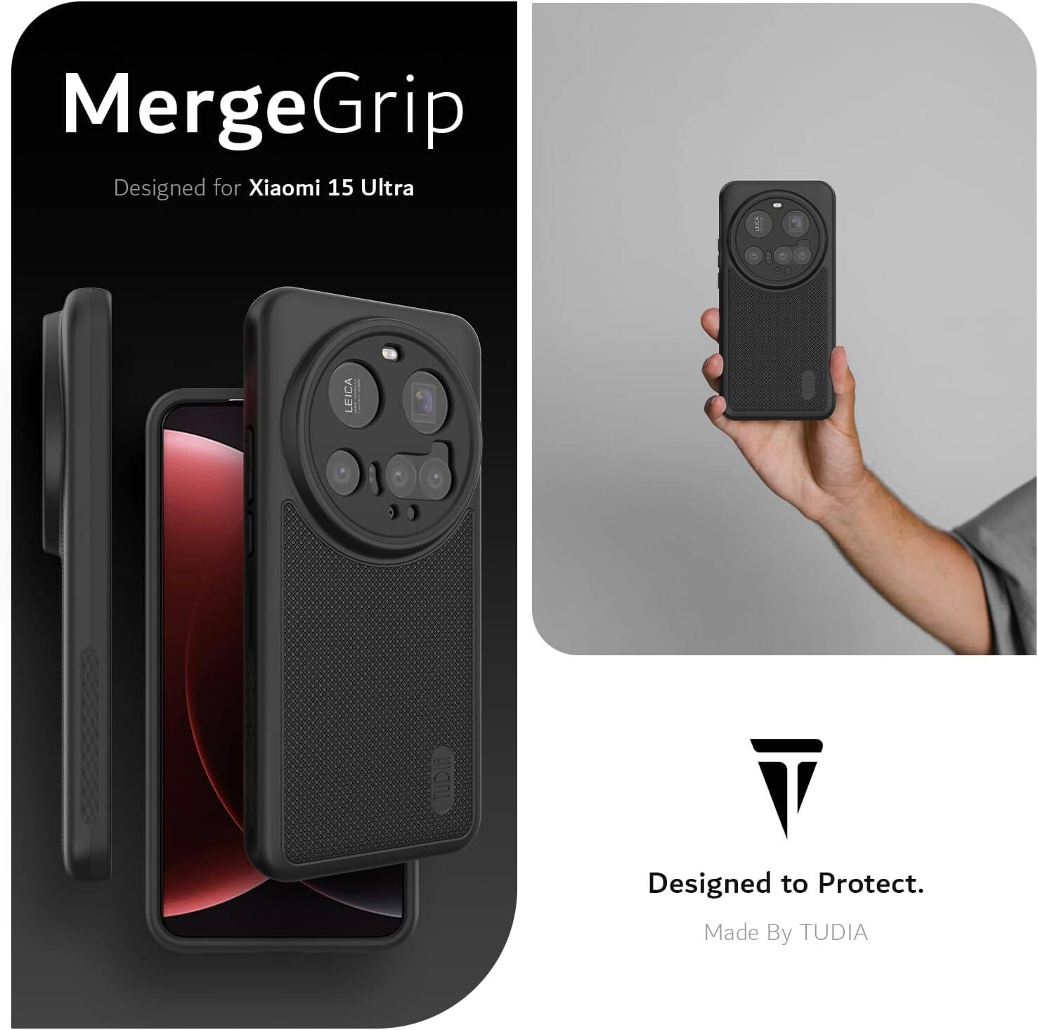 MergeGrip  
Designed for Xiaomi 15 Ultra  
LEICA  
TUDIA  
Designed to Protect.  
Made By TUDIA