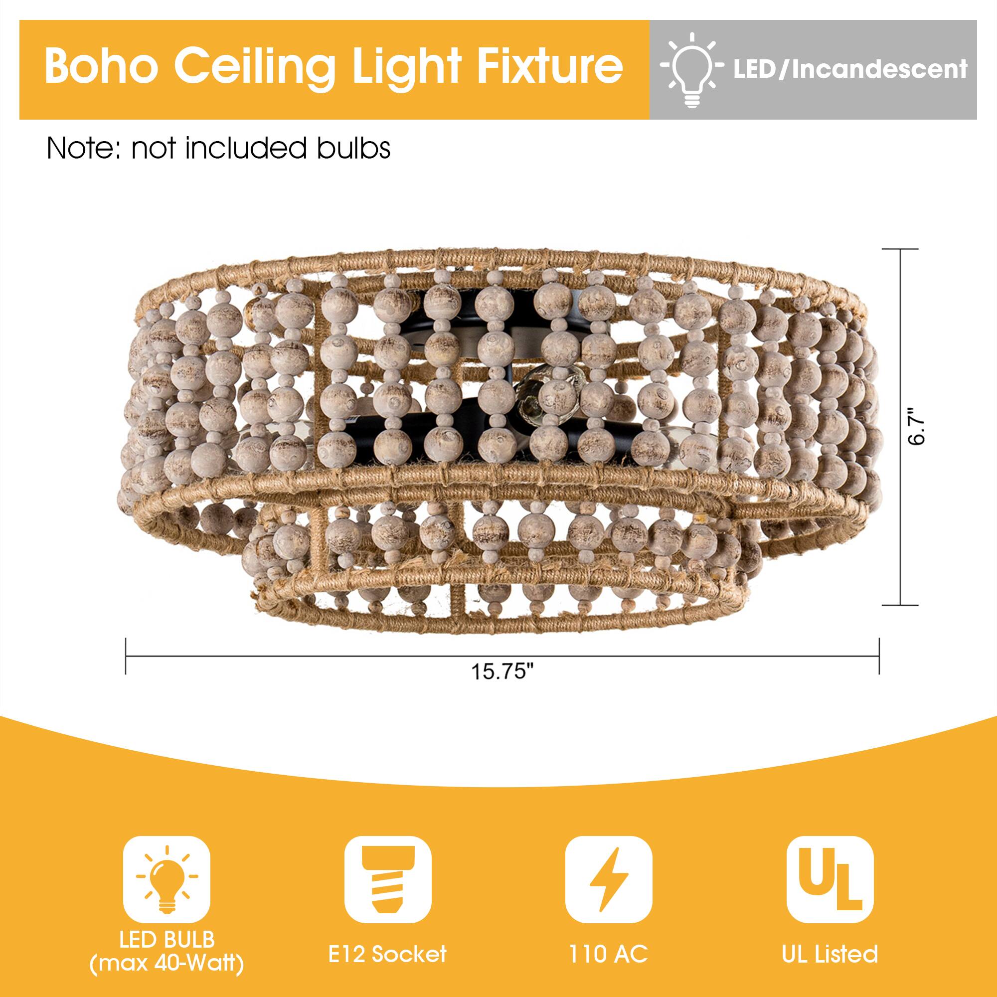 Boho Ceiling Light Fixture LED/Incandescent  
Note: not included bulbs  
6.7"  
15.75"  
LED BULB (max 40-Watt)  
E12 Socket  
110 AC  
UL Listed