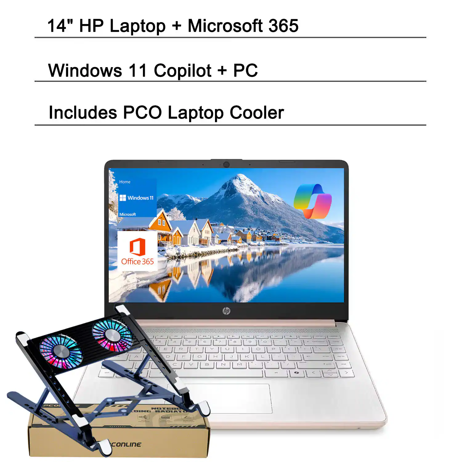 14" HP Laptop + Microsoft 365  
Windows 11 Copilot + PC  
Includes PCO Laptop Cooler