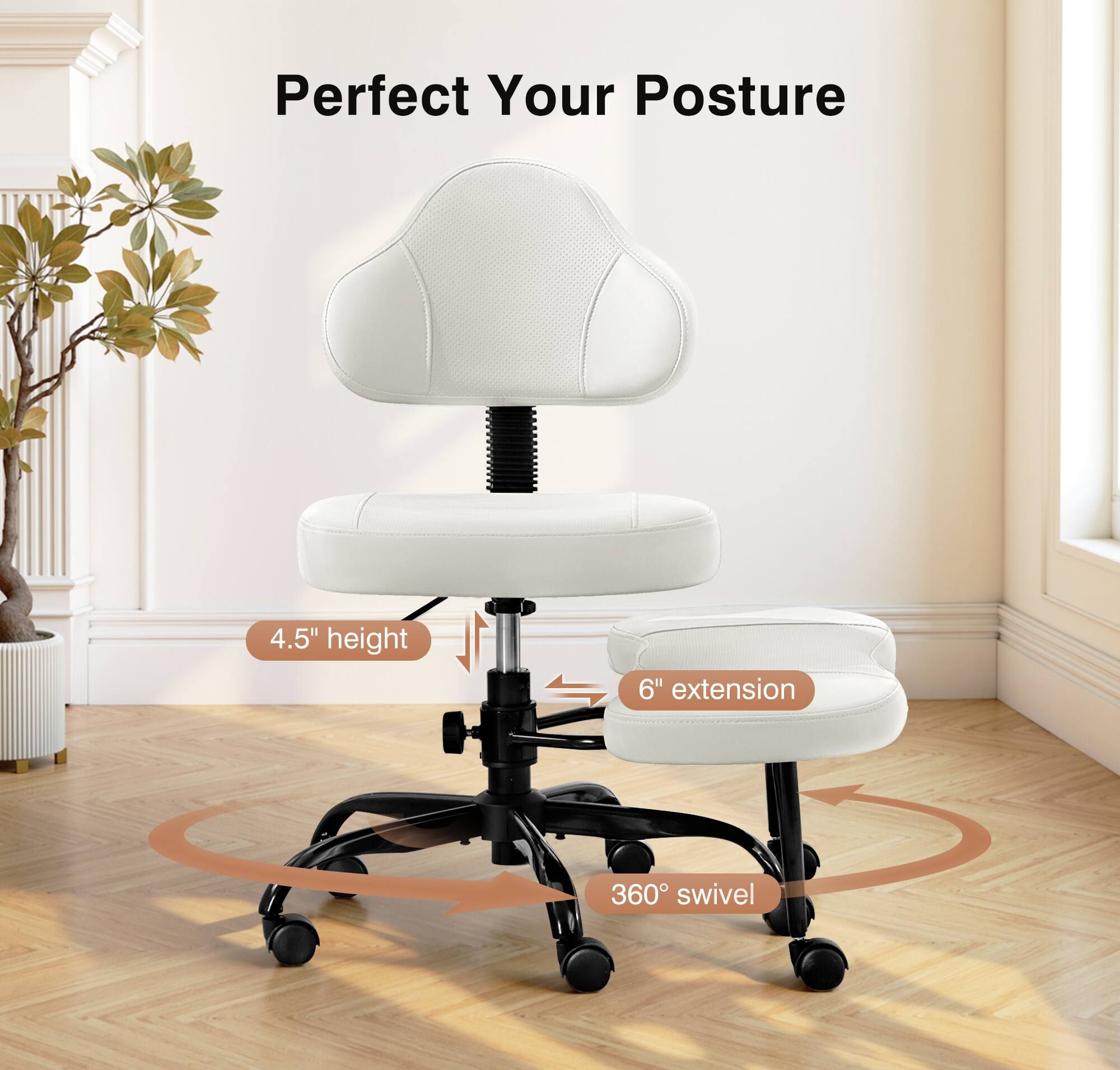 Perfect Your Posture  
4.5" height  
6" extension  
360° swivel