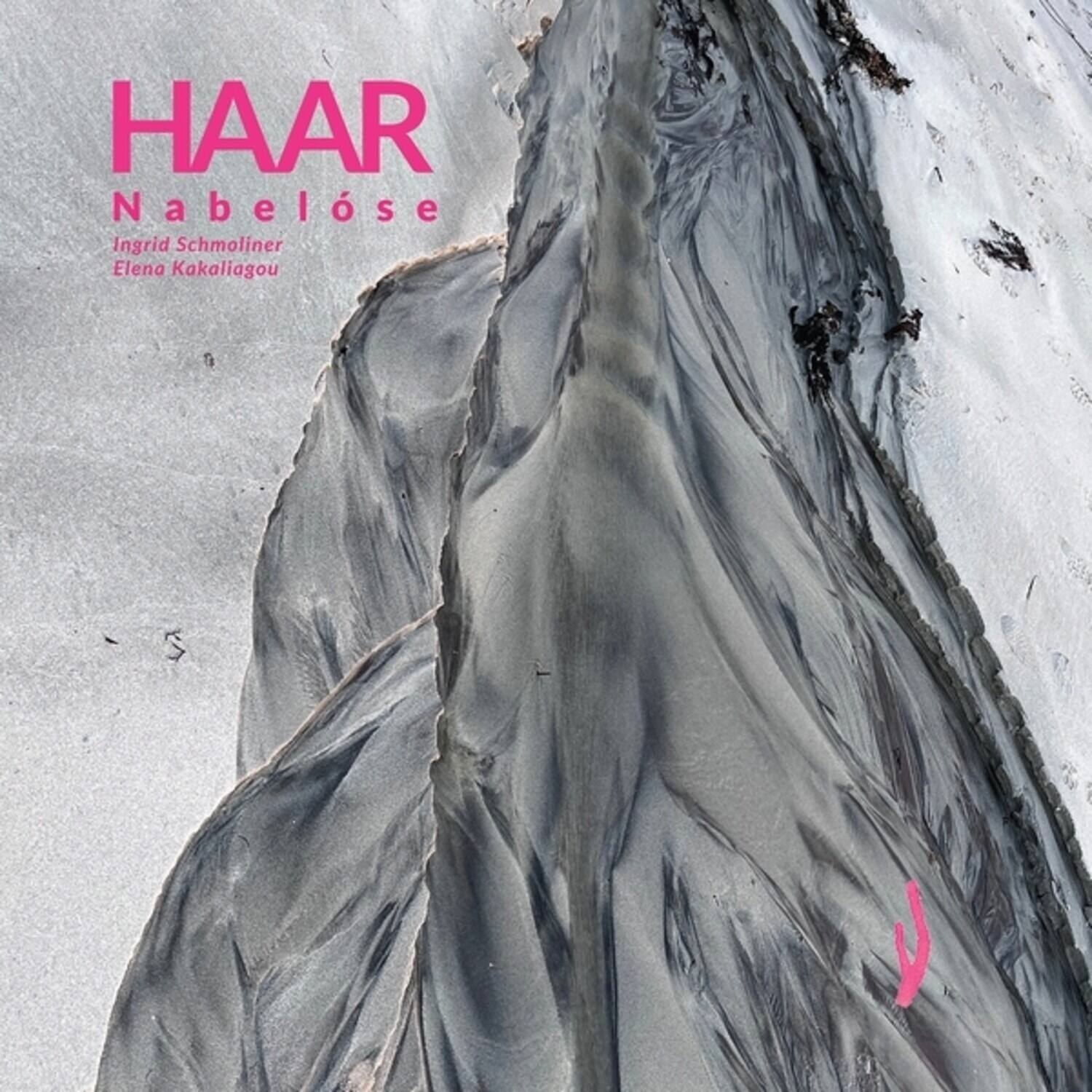 HAAR  
Nabellose  
Ingrid Schmoliner  
Elena Kakaliagou