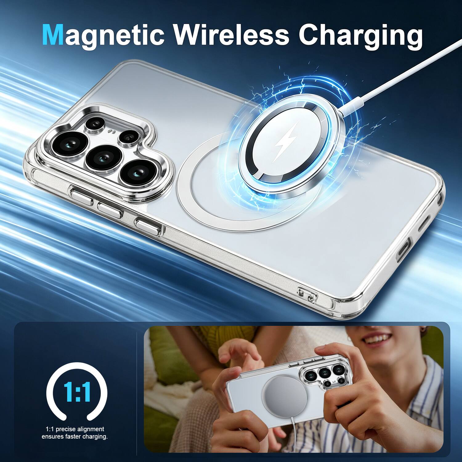 Magnetic Wireless Charging

1:1 precise alignment ensures faster charging.