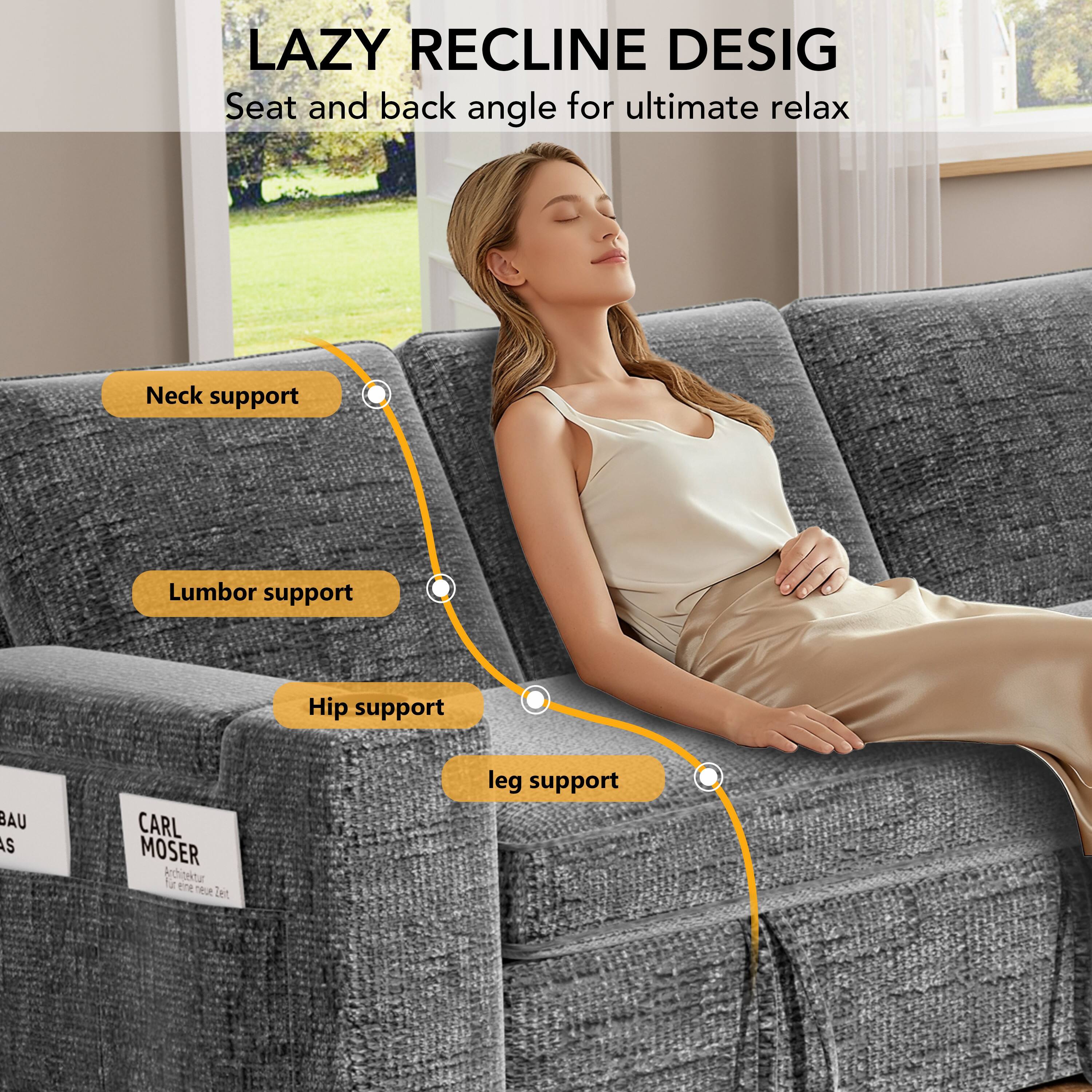 LAZY RECLINE DESIGN  
Seat and back angle for ultimate relax  
Neck support  
Lumbar support  
Hip support  
Leg support  

BAU  
CARL MOSER  
Innentar 1a ene 1