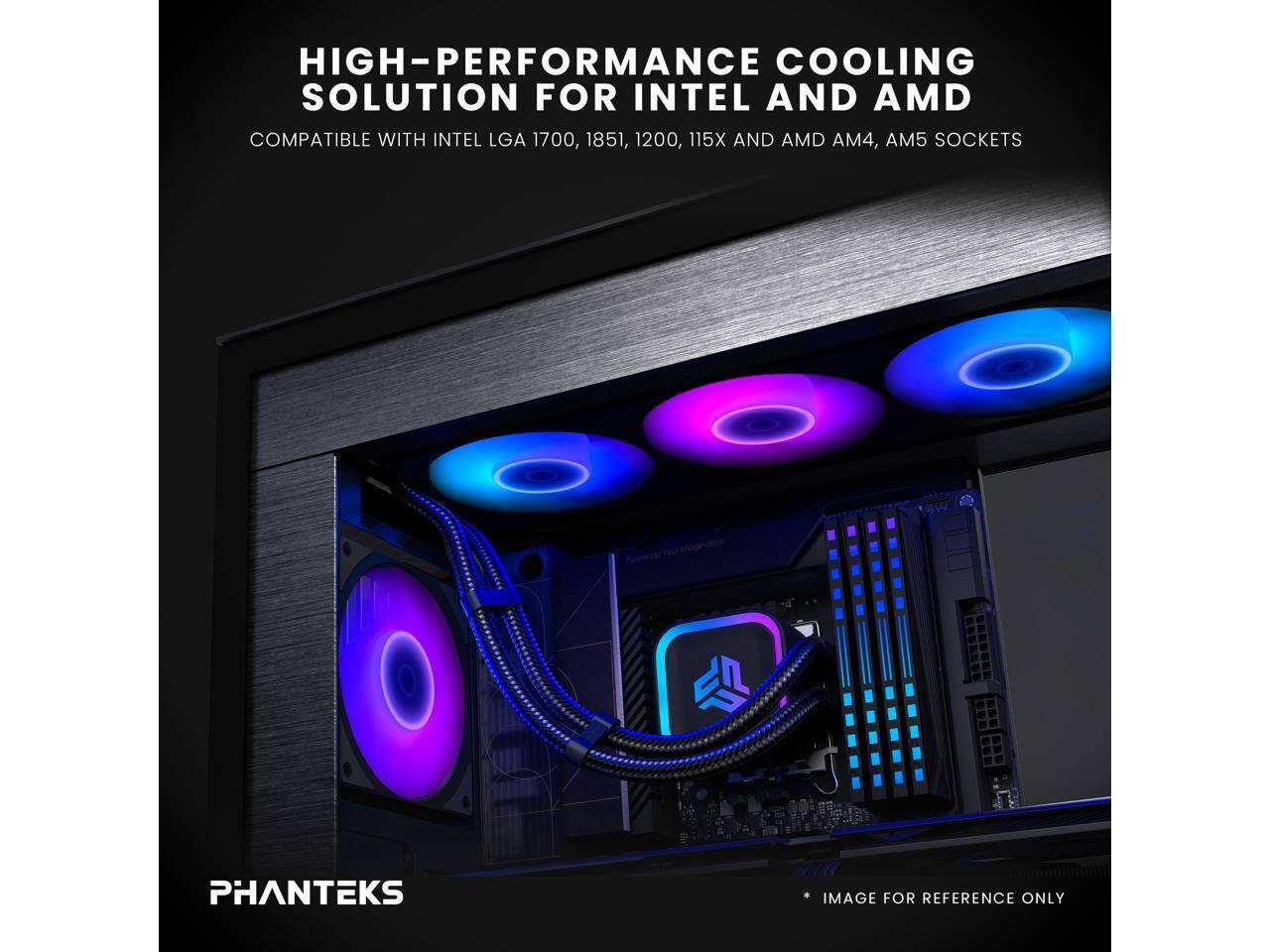 HIGH-PERFORMANCE COOLING SOLUTION FOR INTEL AND AMD COMPATIBLE WITH INTEL LGA 1700, 1851, 1200, 115X AND AMD AM4, AM5 SOCKETS

PHANTEKS

IMAGE FOR REFERENCE ONLY