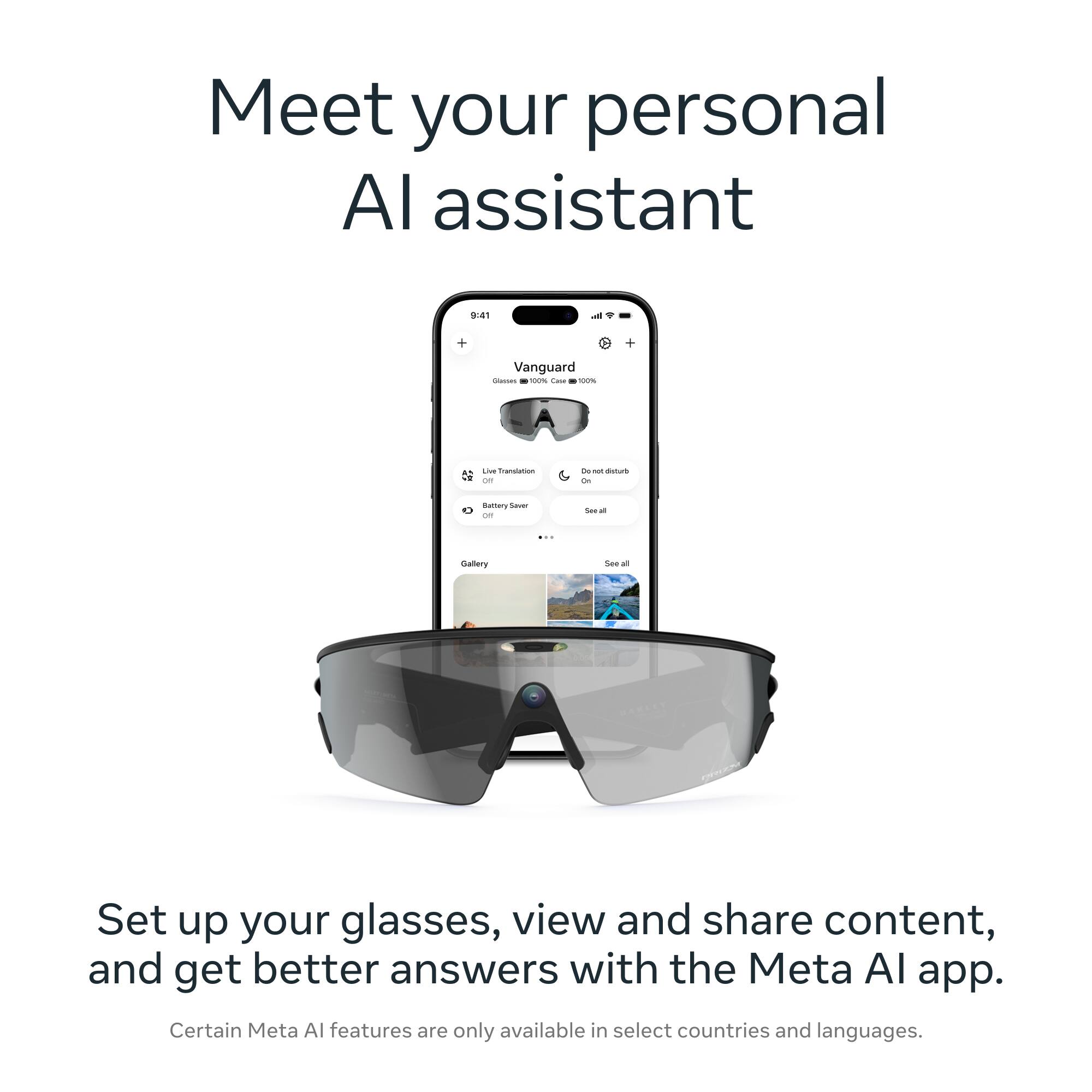 Meet your personal AI assistant

Set up your glasses, view and share content, and get better answers with the Meta AI app. Certain Meta AI features are only available in select countries and languages.