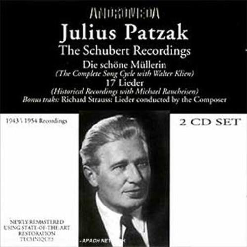 ANDROMEDA  
Julius Patzak  
The Schubert Recordings  
Die schöne Müllerin (The Complete Song Cycle with Walter Klein)  
17 Lieder (Historical Recordings with Michael Raucheisen)  
Bonus tracks: Richard Strauss: Lieder conducted by the Composer  
1943-1954 Recordings  
2 CD SET  

NEWLY REMASTERED USING STATE-OF-THE-ART RESTORATION TECHNOLOGY  
APACH MEDIA
