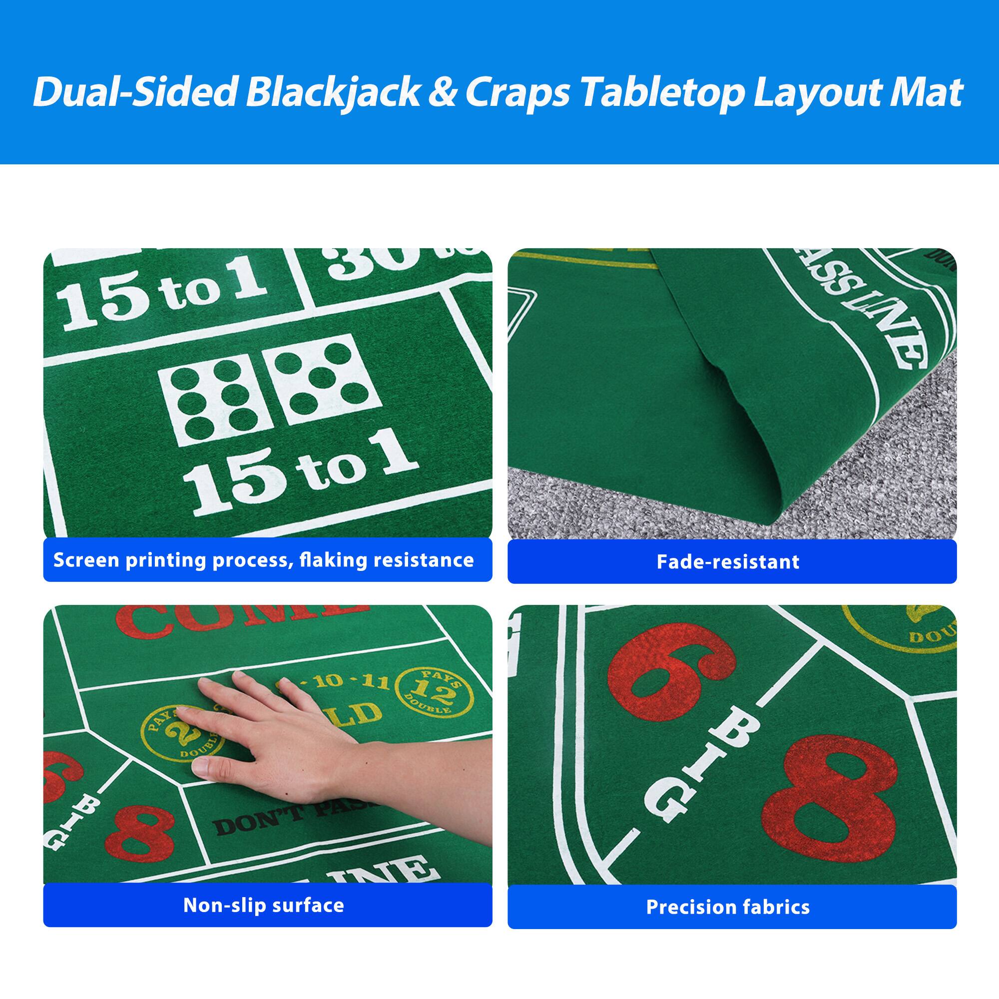 Dual-Sided Blackjack & Craps Tabletop Layout Mat

Screen printing process, flaking resistance

Fade-resistant

Non-slip surface

Precision fabrics