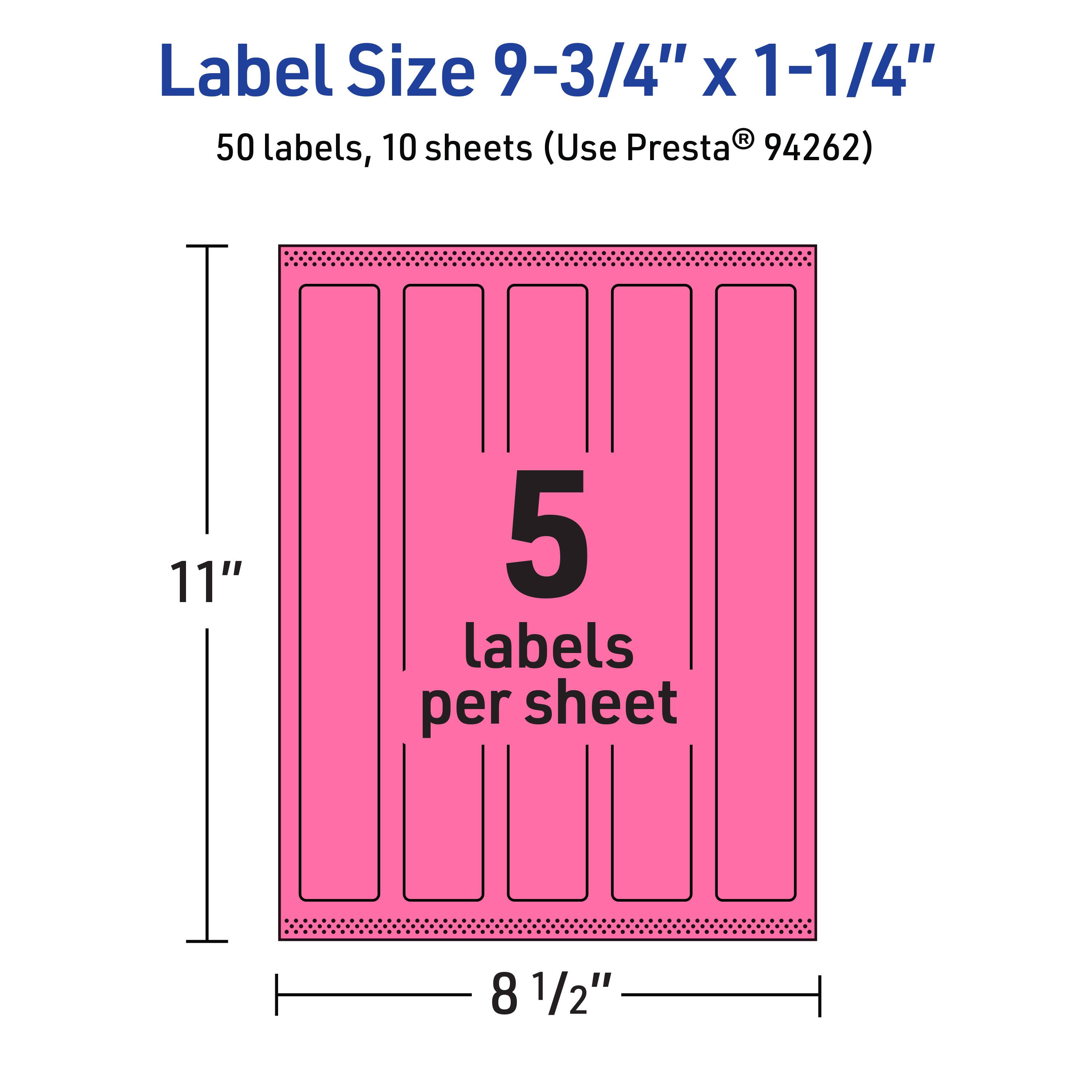 Label Size 9-3/4" x 1-1/4"  
50 labels, 10 sheets (Use Presta® 94262)  
11" x 8 1/2"  
5 labels per sheet