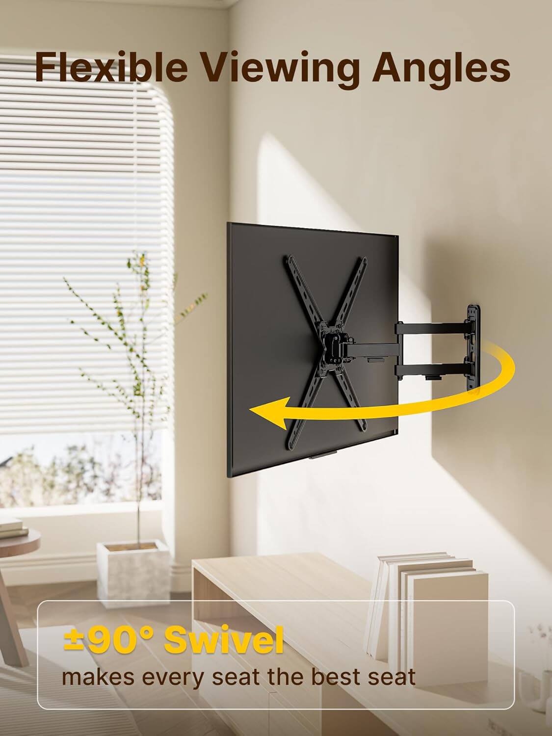 Flexible Viewing Angles

±90° Swivel makes every seat the best seat