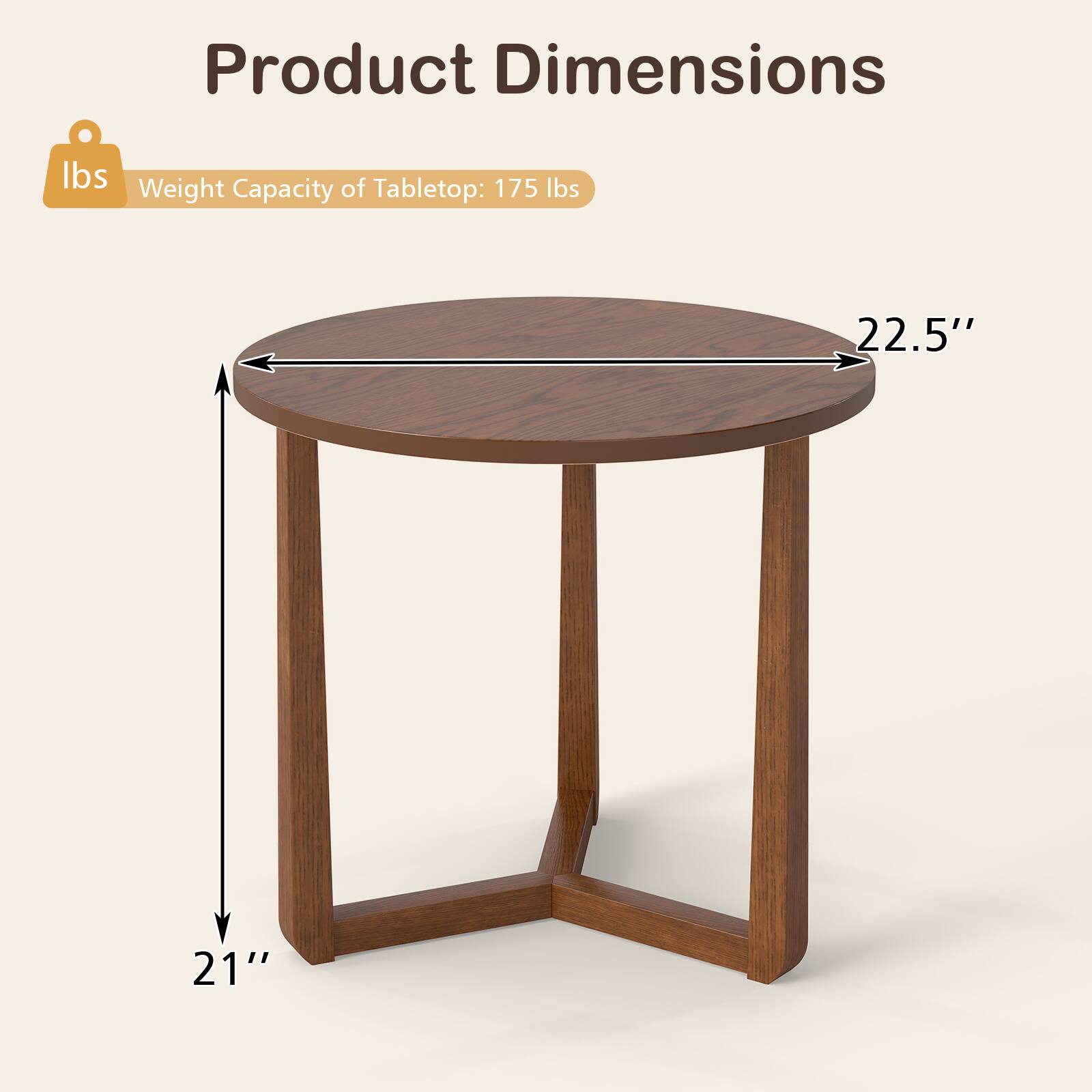 Product Dimensions  
Weight Capacity of Tabletop: 175 lbs  
Tabletop: 22.5"  
Height: 21"