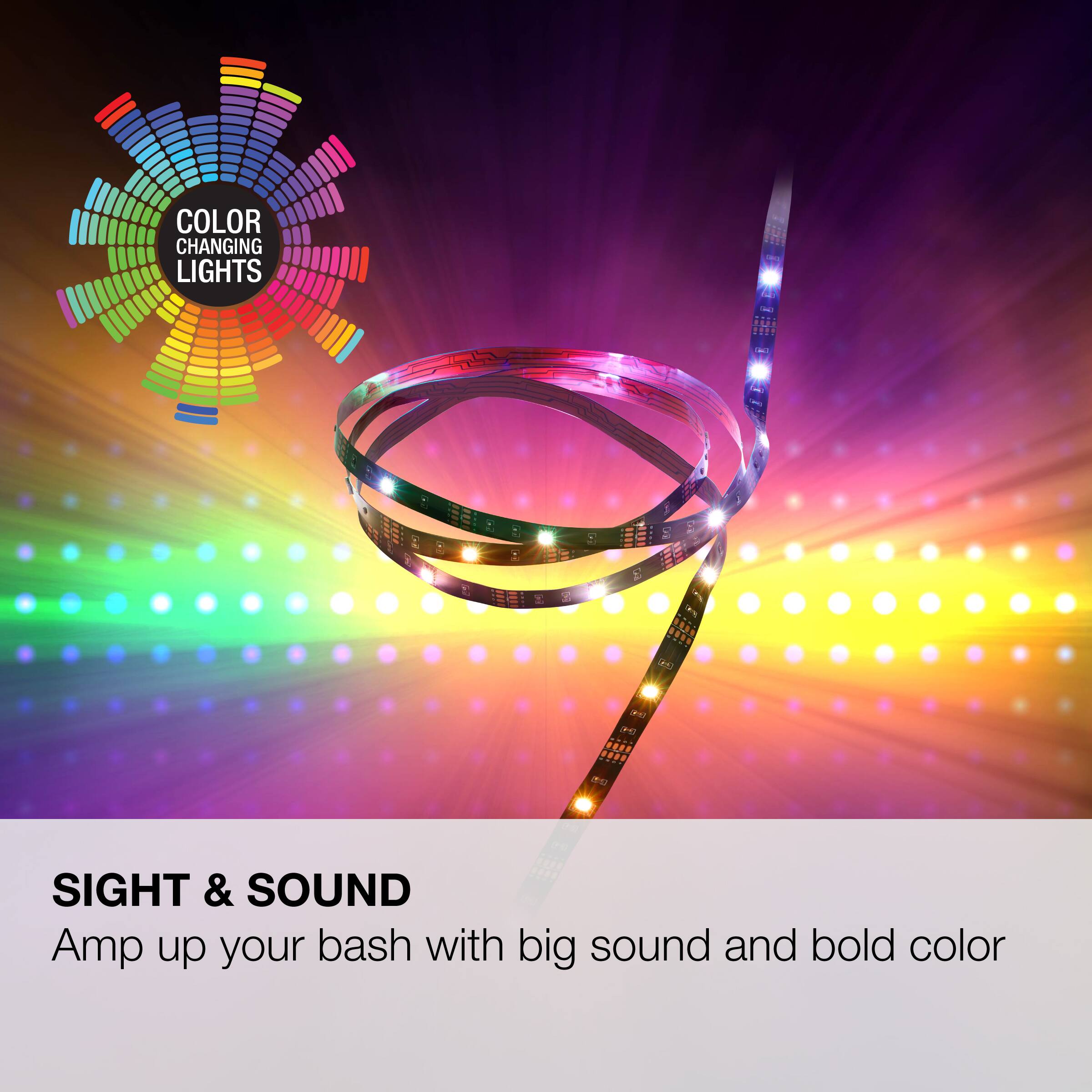 COLOR CHANGING LIGHTS

SIGHT & SOUND

Amp up your bash with big sound and bold color