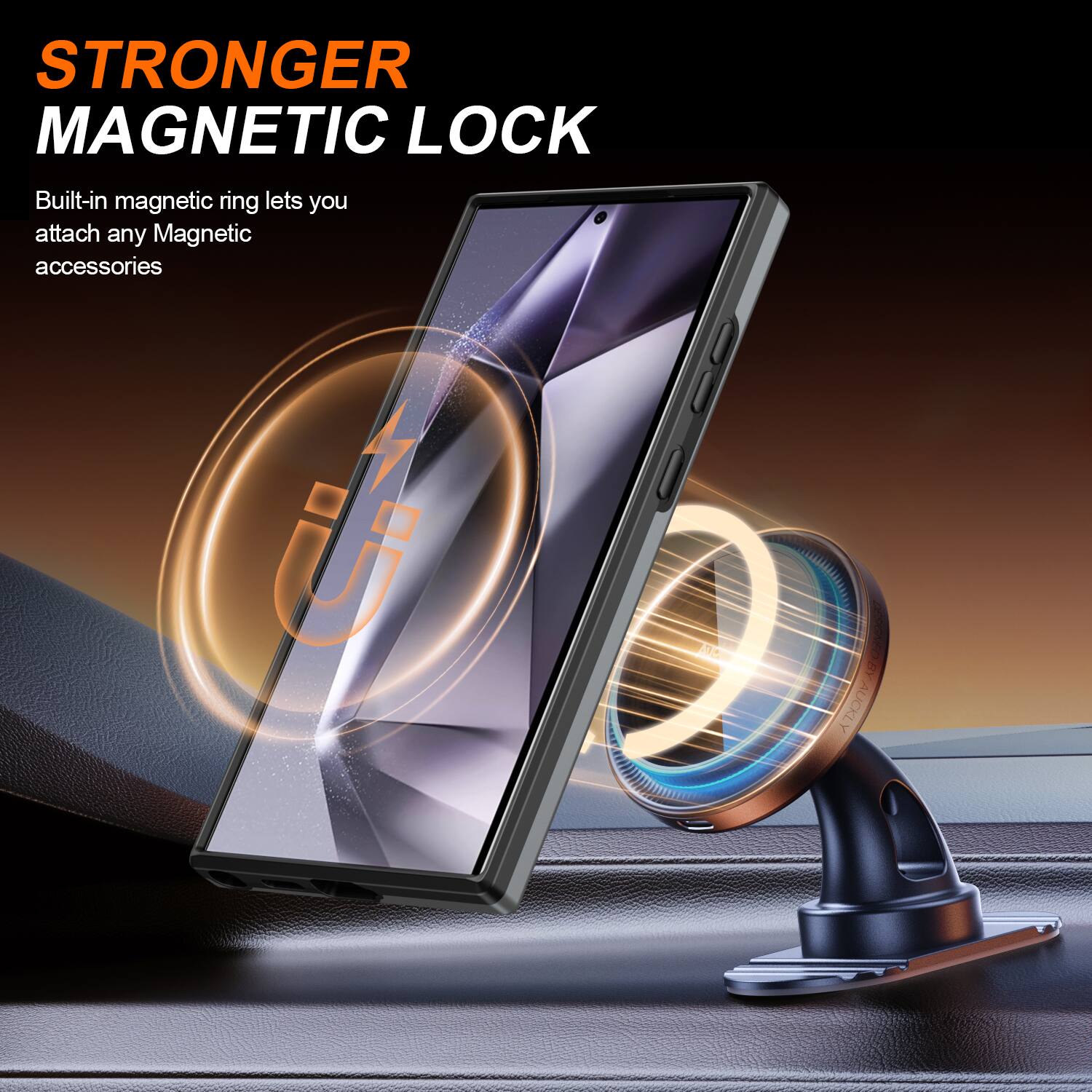 STRONGER MAGNETIC LOCK  
Built-in magnetic ring lets you attach any Magnetic accessories  
BY AUCKLY