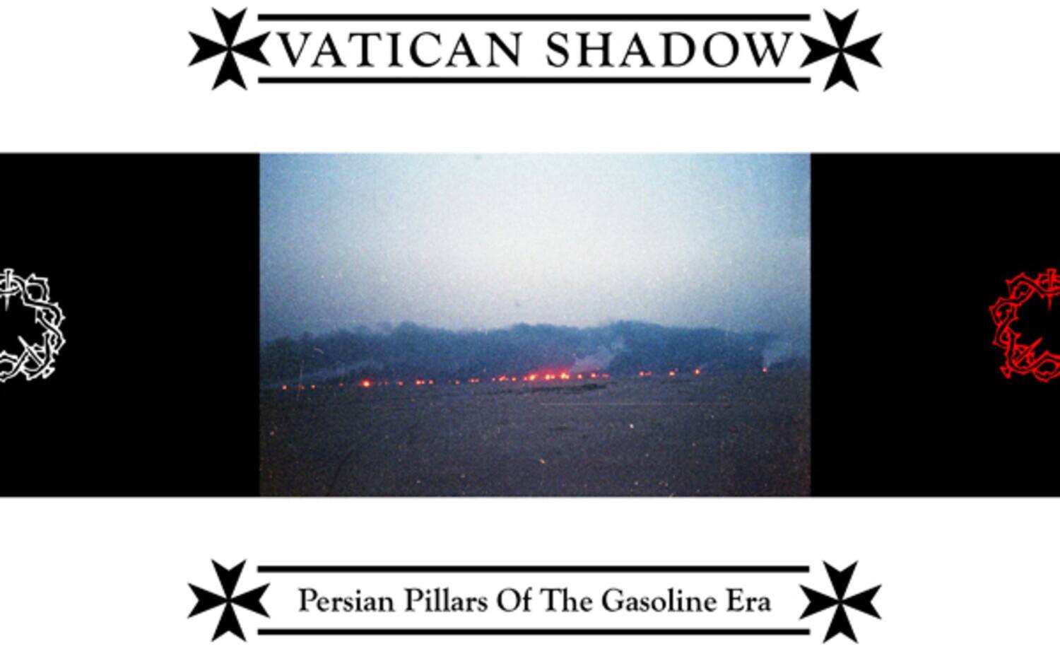 VATICAN SHADOW

Persian Pillars Of The Gasoline Era