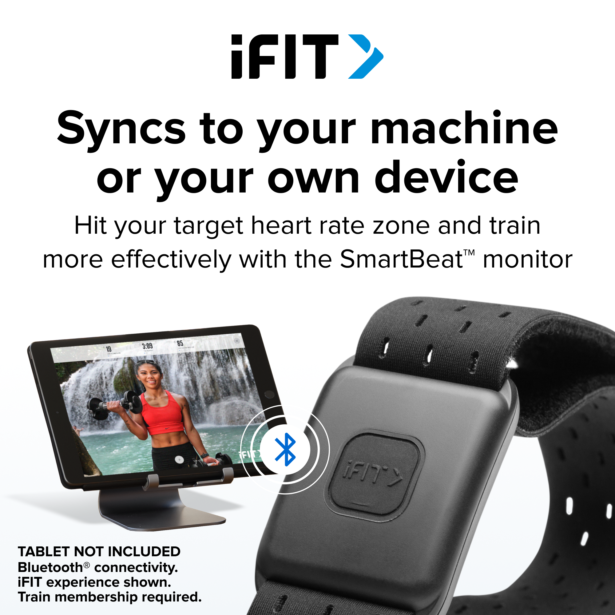 iFIT Syncs to your machine or your own device. Hit your target heart rate zone and train more effectively with the SmartBeat™ monitor. TABLET NOT INCLUDED. Bluetooth® connectivity. iFIT experience shown. Train membership required.