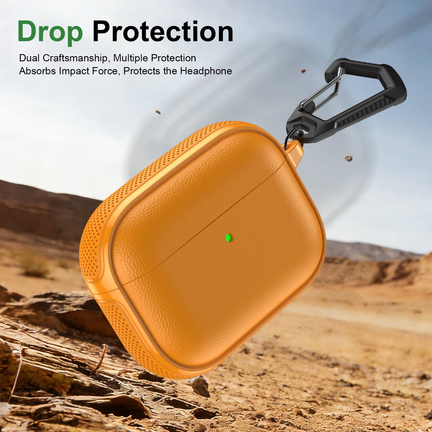 Drop Protection  
Dual Craftsmanship, Multiple Protection  
Absorbs Impact Force, Protects the Headphone