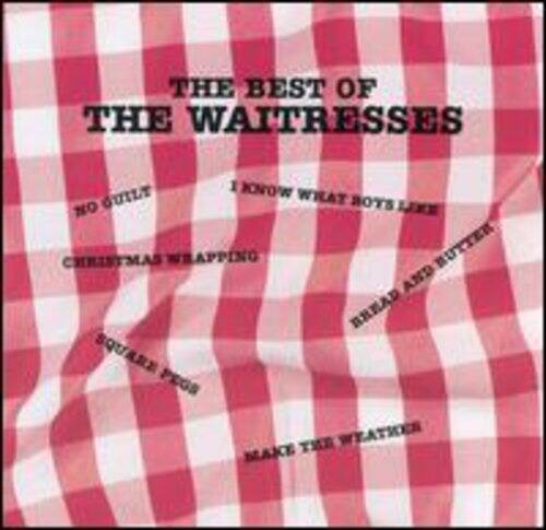 THE BEST OF THE WAITRESSES

NO GUILT  
I KNOW WHAT BOYS LIKE  
CHRISTMAS WRAPPING  
BREAD AND BUTTER  
SQUARE PEGS  
MAKE THE WEATHER