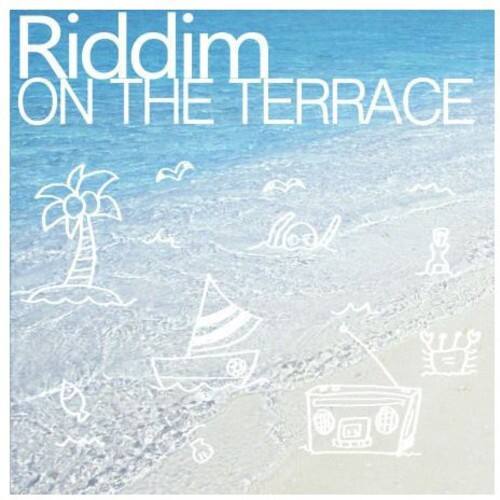 Riddim  
ON THE TERRACE