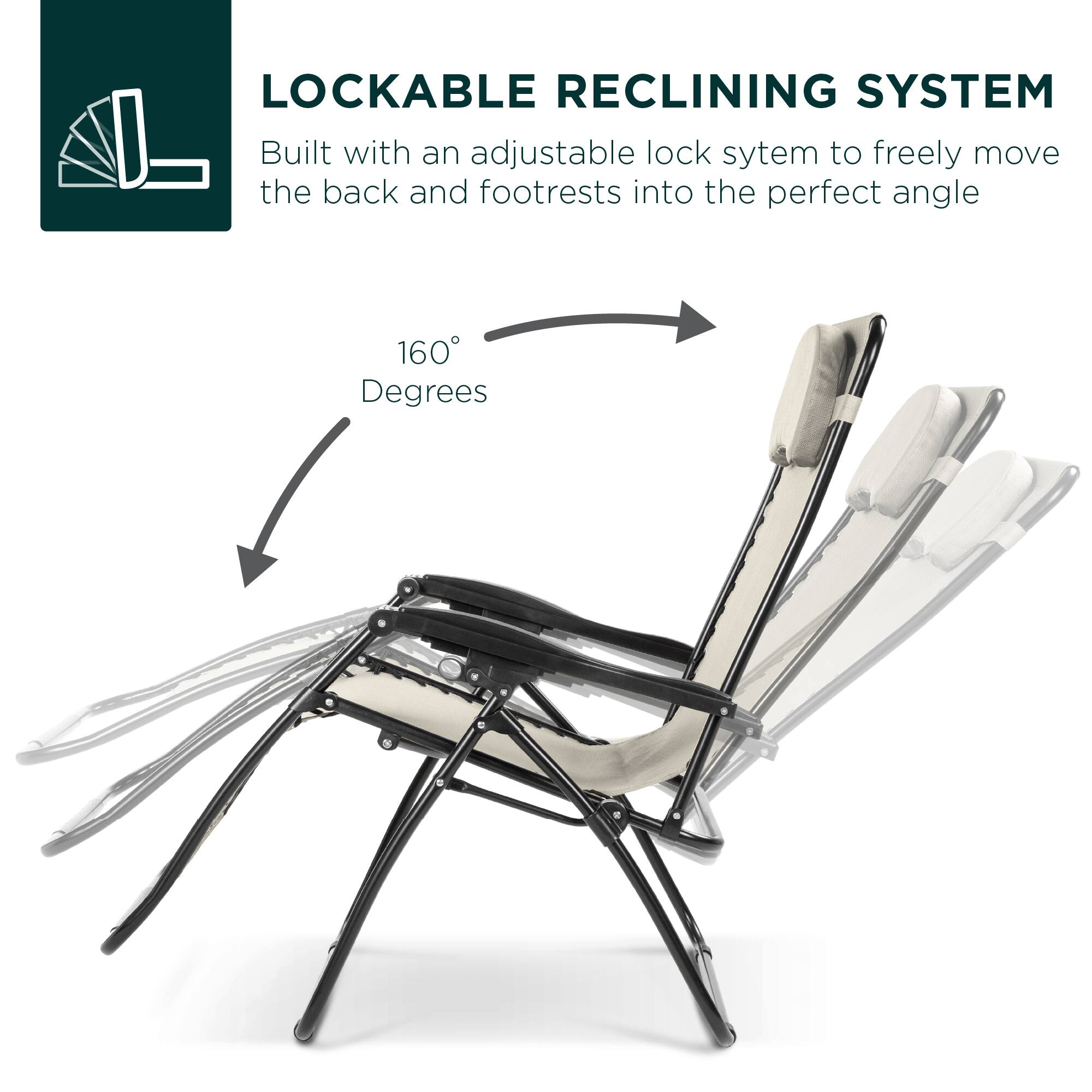 LOCKABLE RECLINING SYSTEM  
Built with an adjustable lock system to freely move the back and footrests into the perfect angle  

160 Degrees
