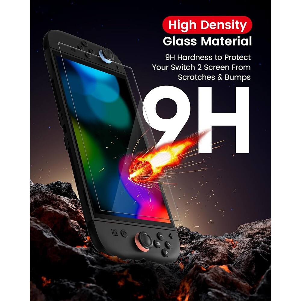 High Density Glass Material  
9H Hardness to Protect Your Switch 2 Screen From Scratches & Bumps