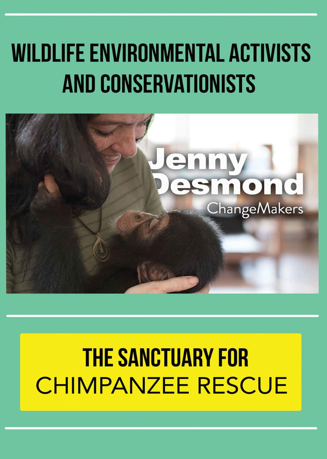 ChangeMakers Jenny Desmond: The Sanctuary for Chimpanzee Rescue  - DVD