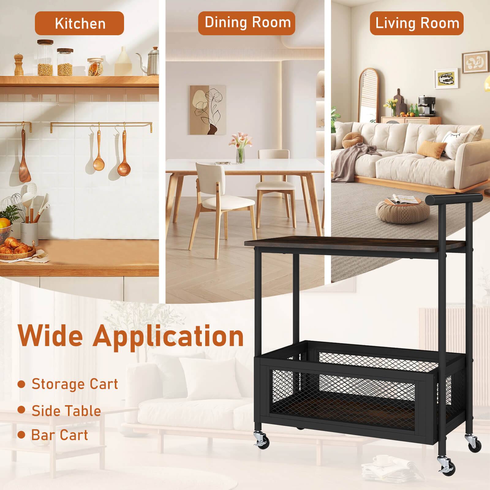 Kitchen  
Dining Room  
Living Room  

Wide Application  
- Storage Cart  
- Side Table  
- Bar Cart