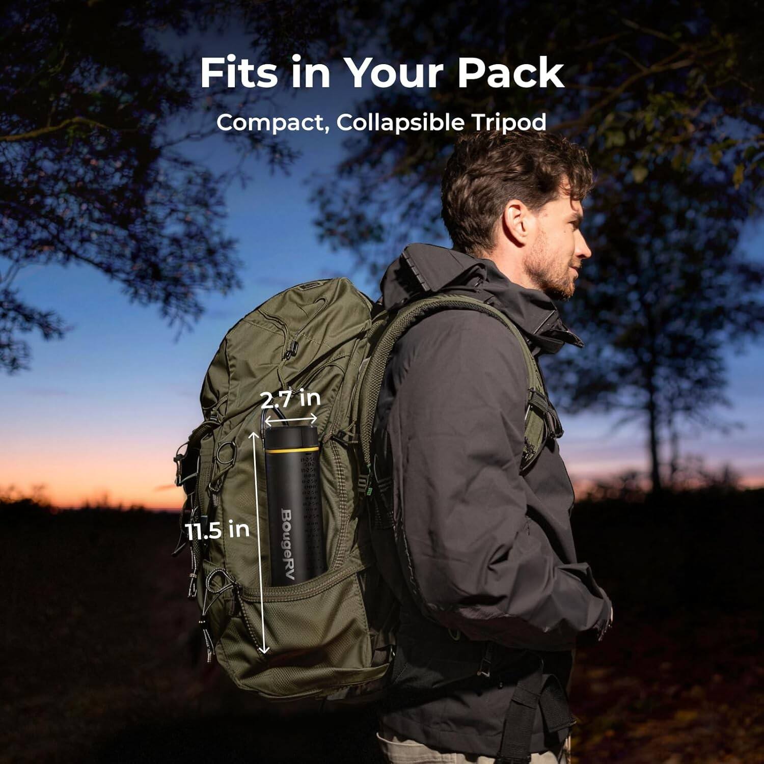 Fits in Your Pack  
Compact, Collapsible Tripod  

2.7 in  
11.5 in  

BougeRV