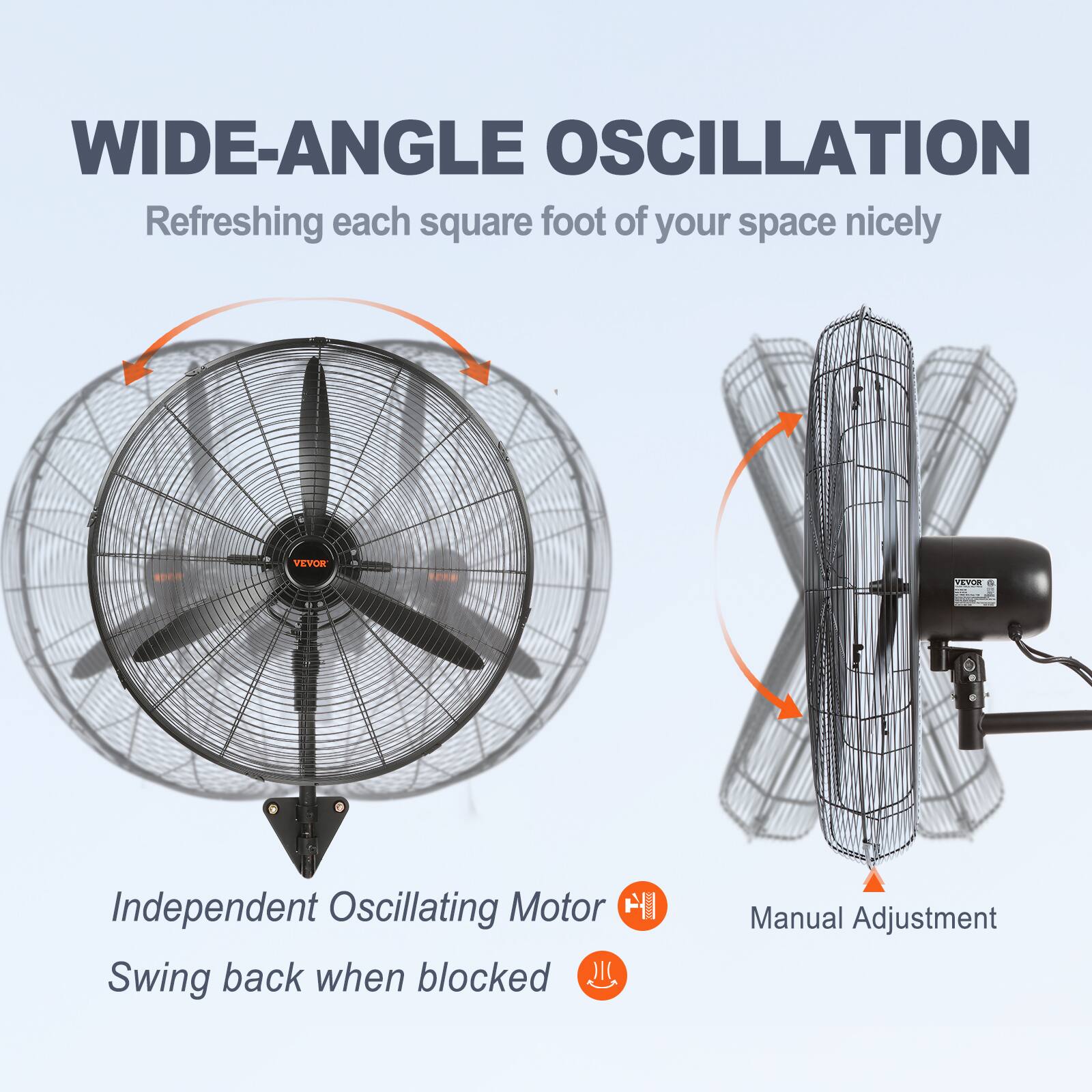 WIDE-ANGLE OSCILLATION Refreshing each square foot of your space nicely

Independent Oscillating Motor Swing back when blocked

Manual Adjustment