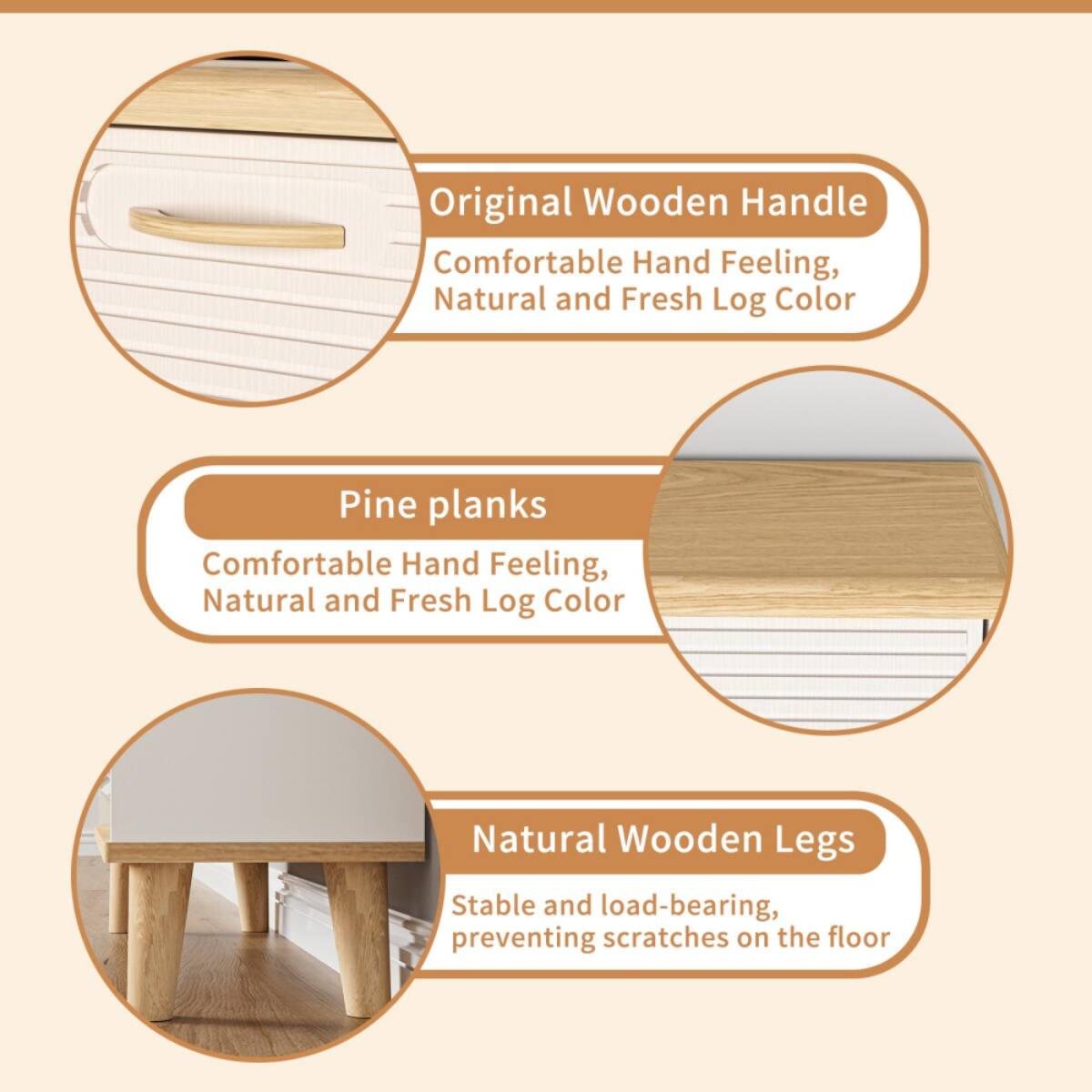 Original Wooden Handle  
Comfortable Hand Feeling, Natural and Fresh Log Color  

Pine planks  
Comfortable Hand Feeling, Natural and Fresh Log Color  

Natural Wooden Legs  
Stable and load-bearing, preventing scratches on the floor
