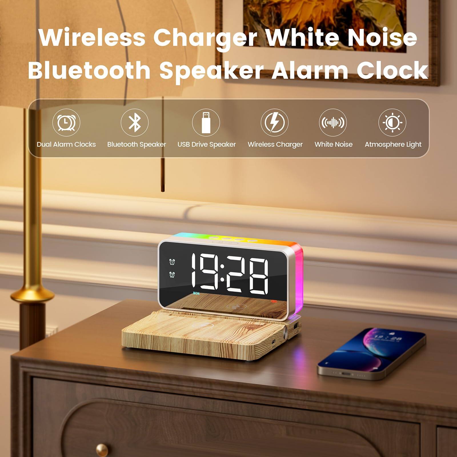 Wireless Charger White Noise Bluetooth Speaker Alarm Clock

- Dual Alarm Clocks
- Bluetooth Speaker
- USB Drive Speaker
- Wireless Charger
- White Noise
- Atmosphere Light

19:28