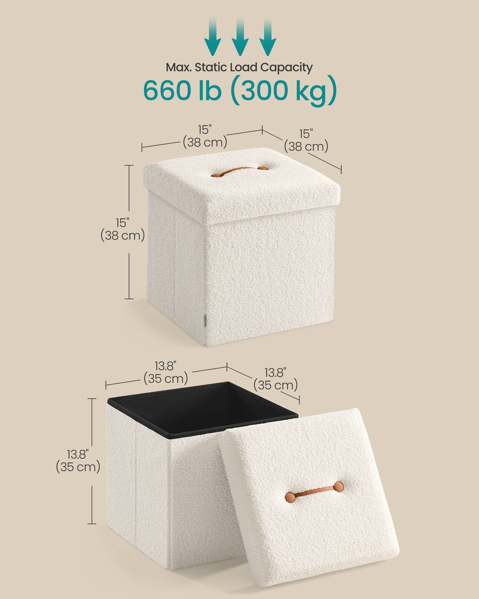 Max. Static Load Capacity: 660 lb (300 kg)

Dimensions:
- 15" x 15" x 15" (38 cm x 38 cm x 38 cm)
- 13.8" x 13.8" x 13.8" (35 cm x 35 cm x 35 cm)