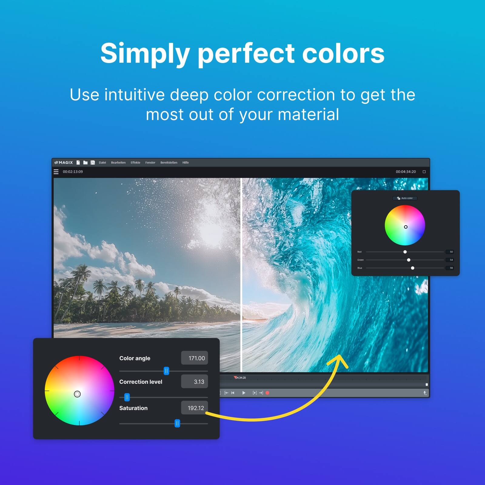 Simply perfect colors

Use intuitive deep color correction to get the most out of your material

Color angle 171.00  
Correction level 3.13  
Saturation 192.12