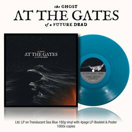 At the Gates - The Ghost Of A Future Dead (Translucent Sea Blue) - VINYL LP