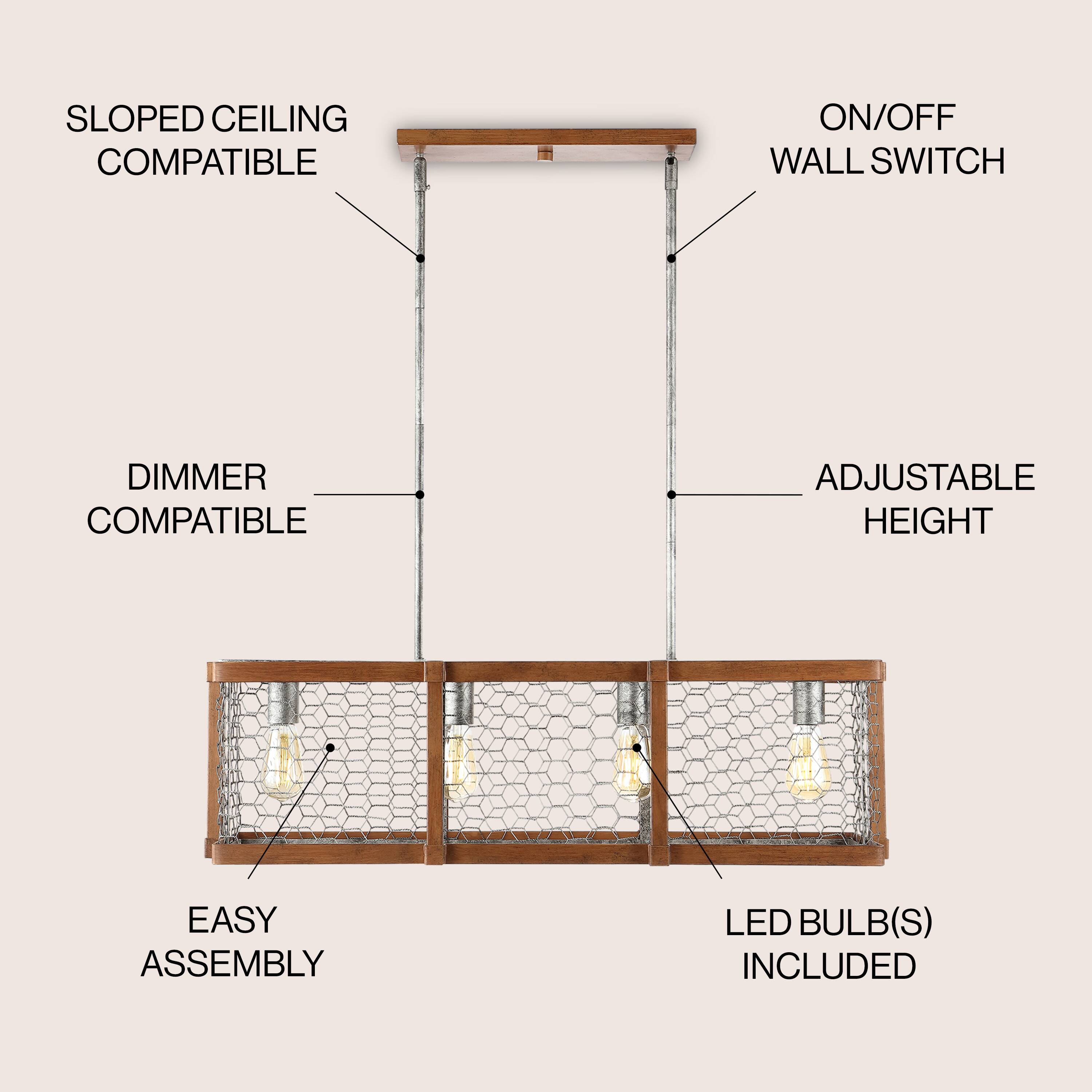 SLOPED CEILING COMPATIBLE  
ON/OFF WALL SWITCH  
DIMMER COMPATIBLE  
ADJUSTABLE HEIGHT  
EASY ASSEMBLY  
LED BULB(S) INCLUDED
