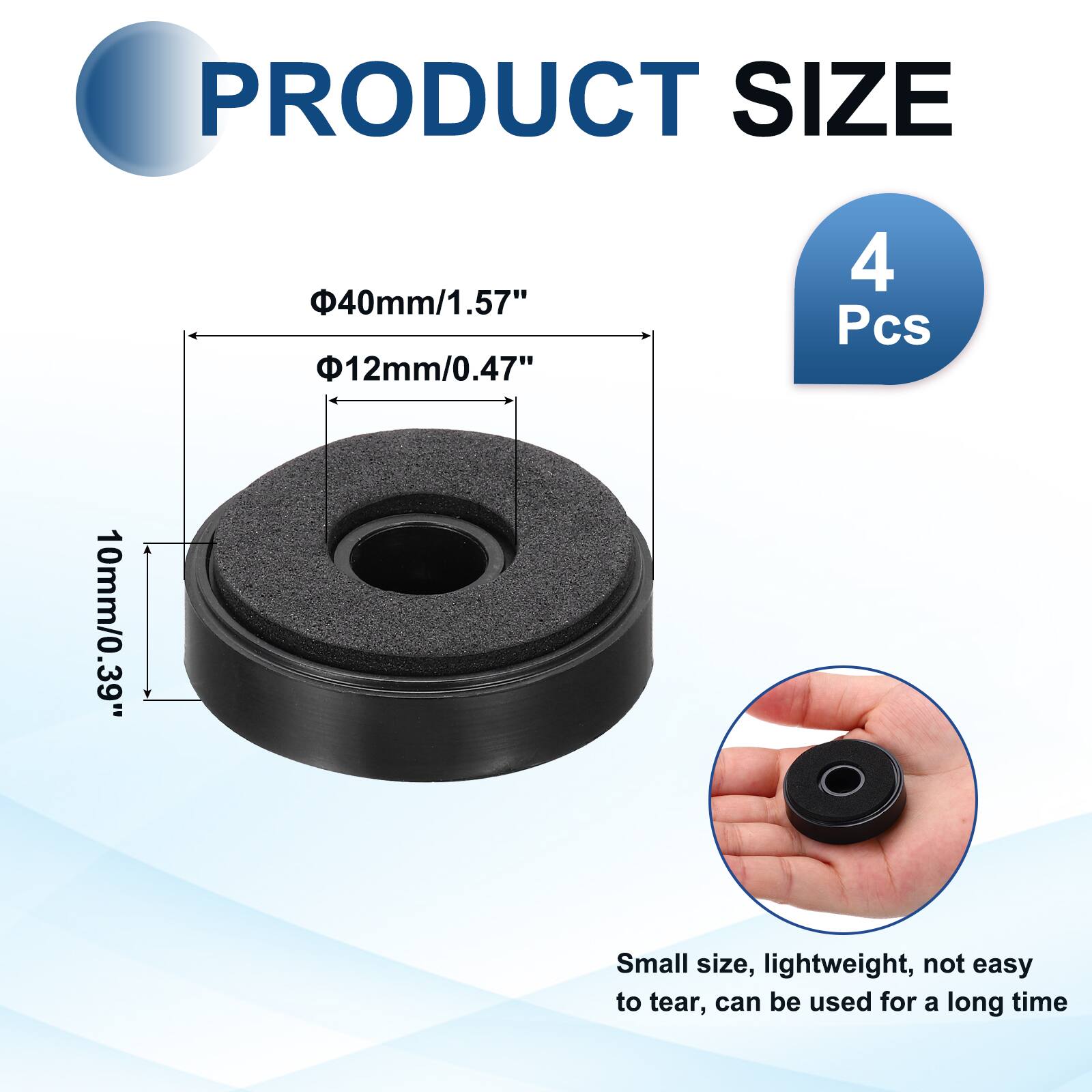 PRODUCT SIZE  
40mm/1.57"  
12mm/0.47"  
10mm/0.39"  
4 Pcs  

Small size, lightweight, not easy to tear, can be used for a long time