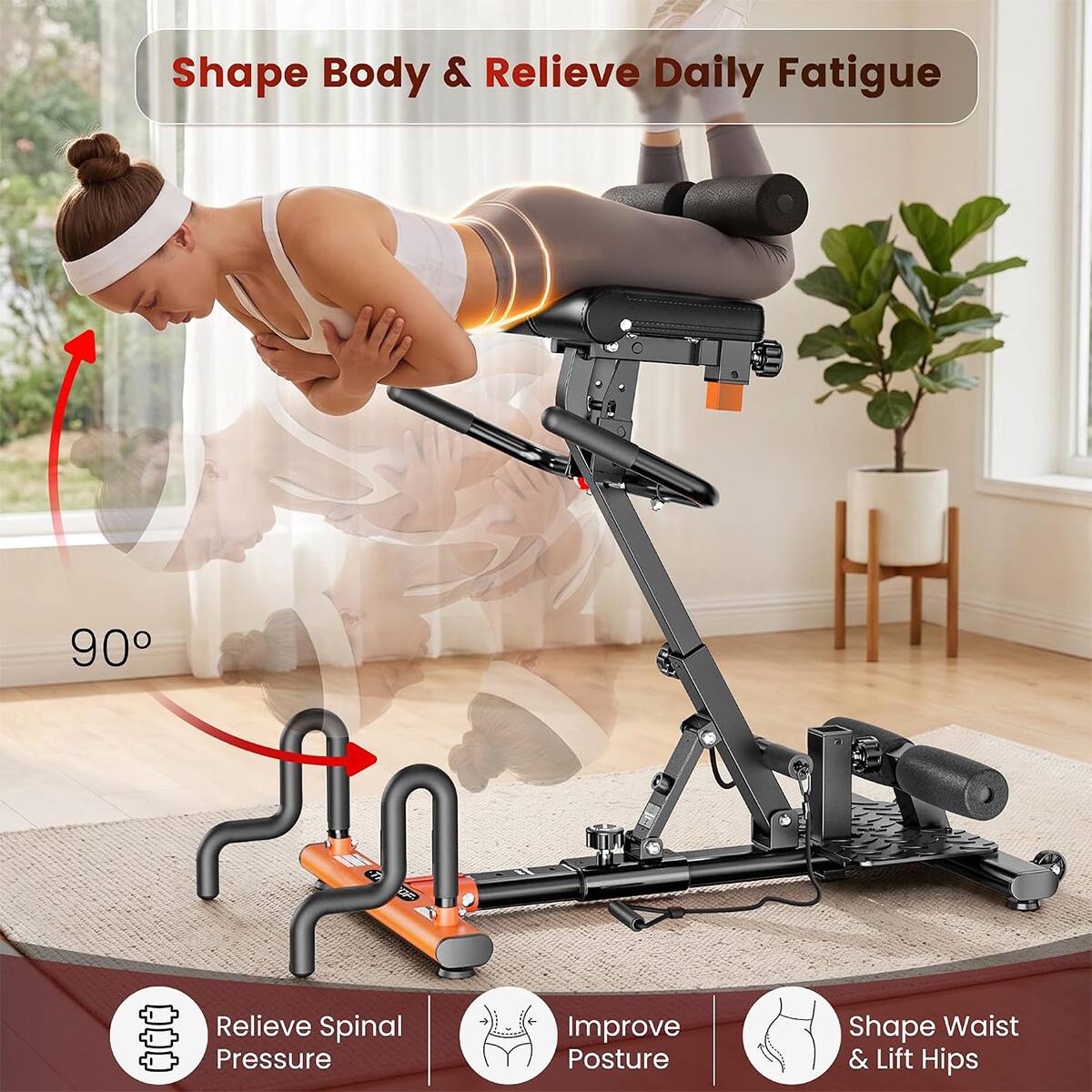 Shape Body & Relieve Daily Fatigue

90°

Relieve Spinal Pressure

Improve Posture

Shape Waist & Lift Hips