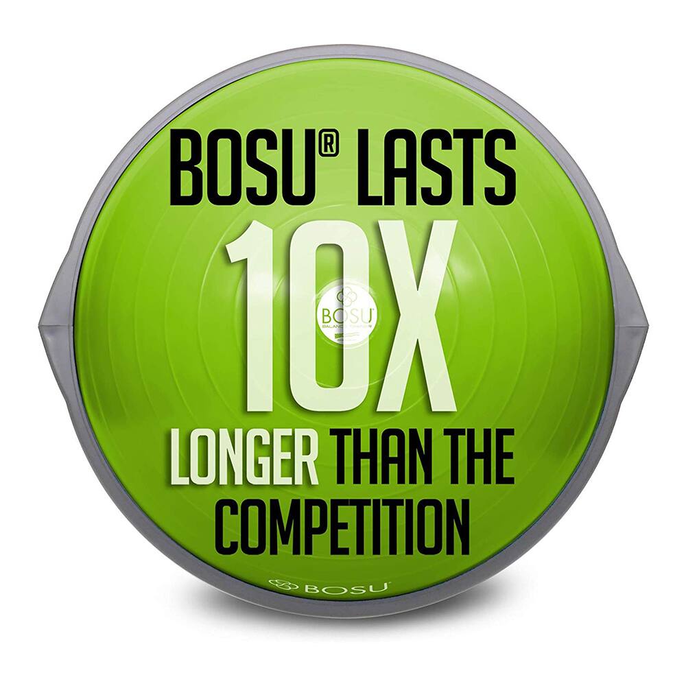 BOSU® LASTS  
10X  
LONGER THAN THE COMPETITION