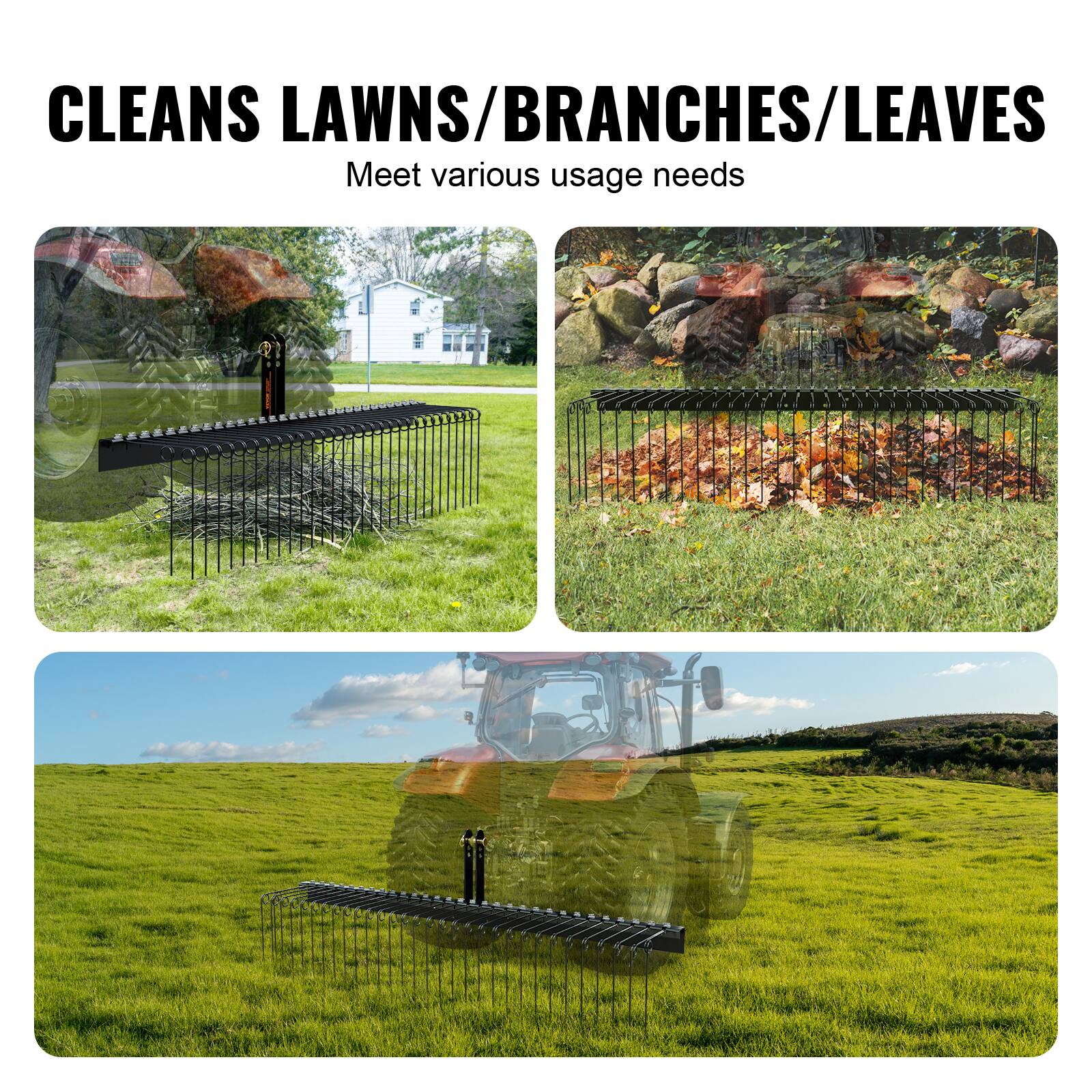 CLEANS LAWNS/BRANCHES/LEAVES
Meet various usage needs
